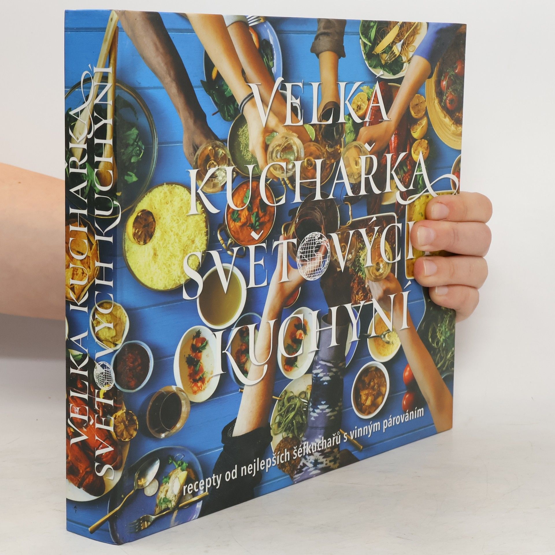 Daniela Mrzenová Velká kuchařka světových kuchyní : recepty od nejlepších šéfkuchařů s vinným párováním