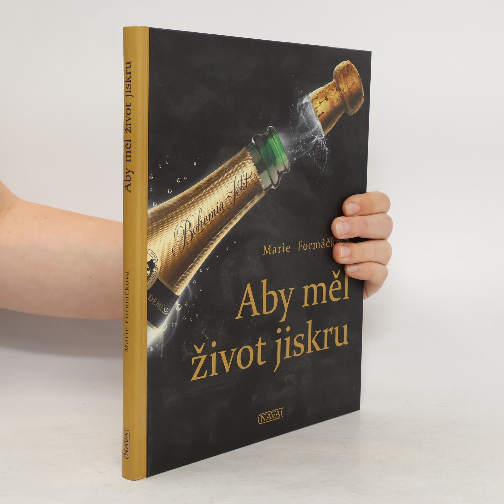 Marie Formáčková Aby měl život jiskru. Bohemia sekt