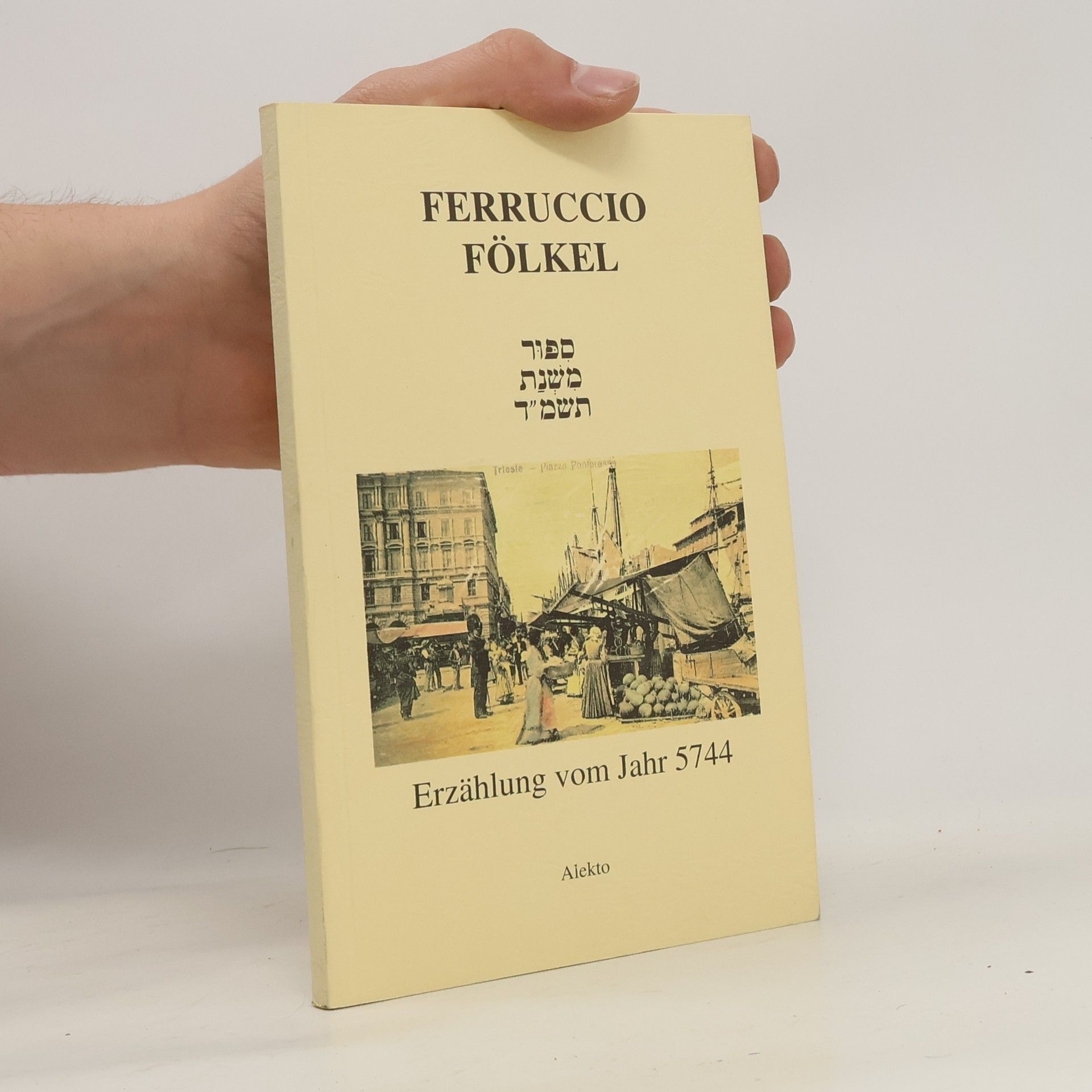 Ferruccio Fölkel Erzählung vom Jahr 5744