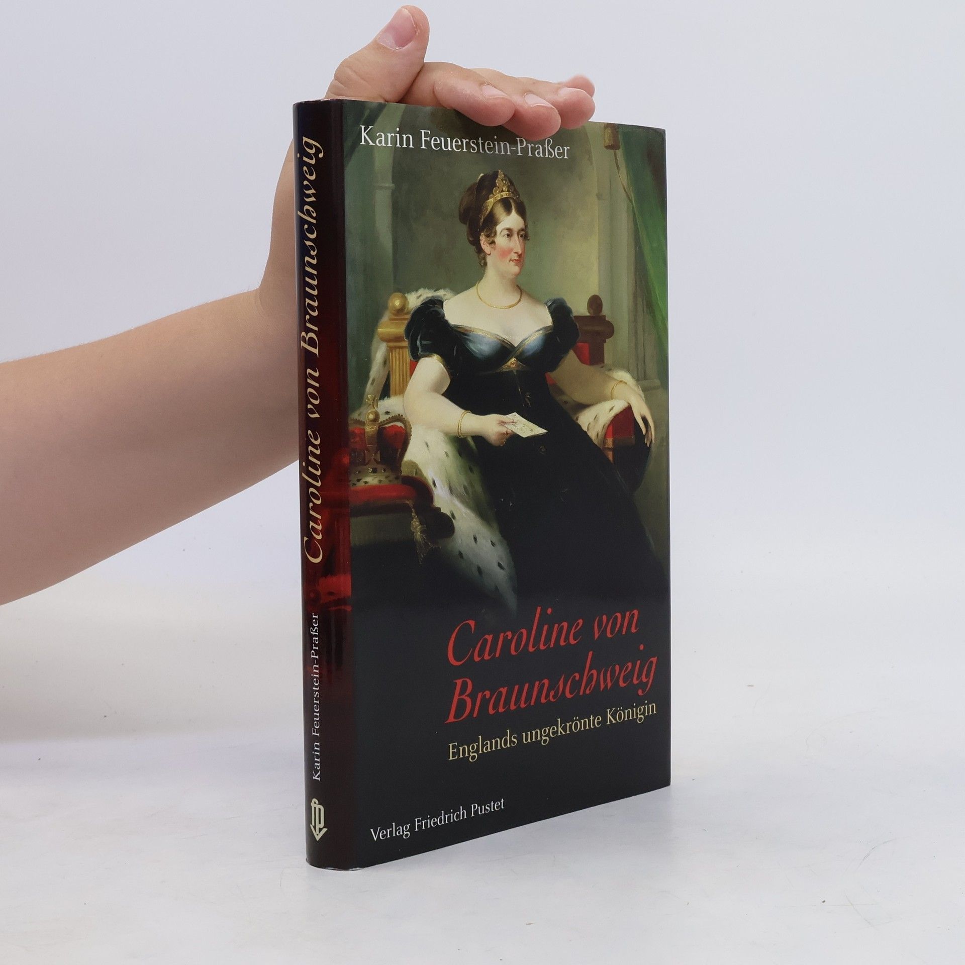 Karin Feuerstein-Praßer Caroline von Braunschweig