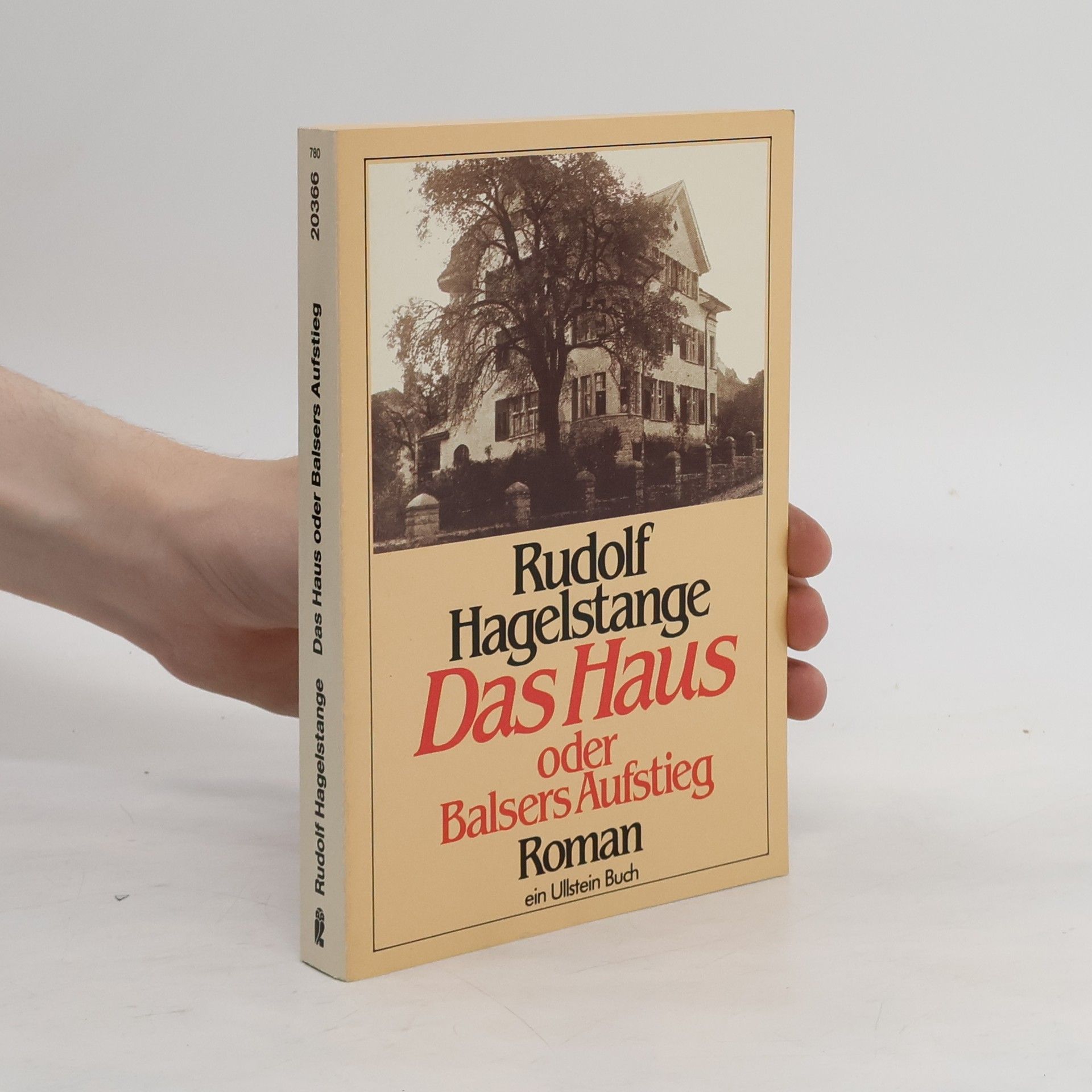 Rudolf Hagelstange Das Haus oder Balsers Aufstieg. Roman.