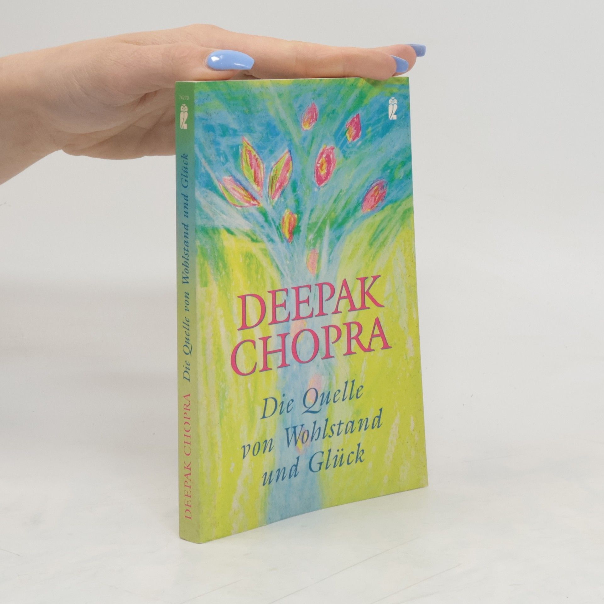 Deepak Chopra Die Quelle von Wohlstand und Glück