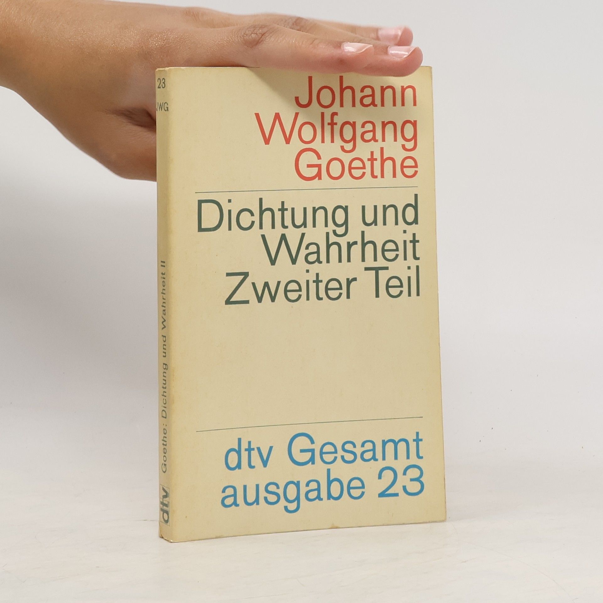 Johann Wolfgang von Goethe Dichtung und Wahrheit