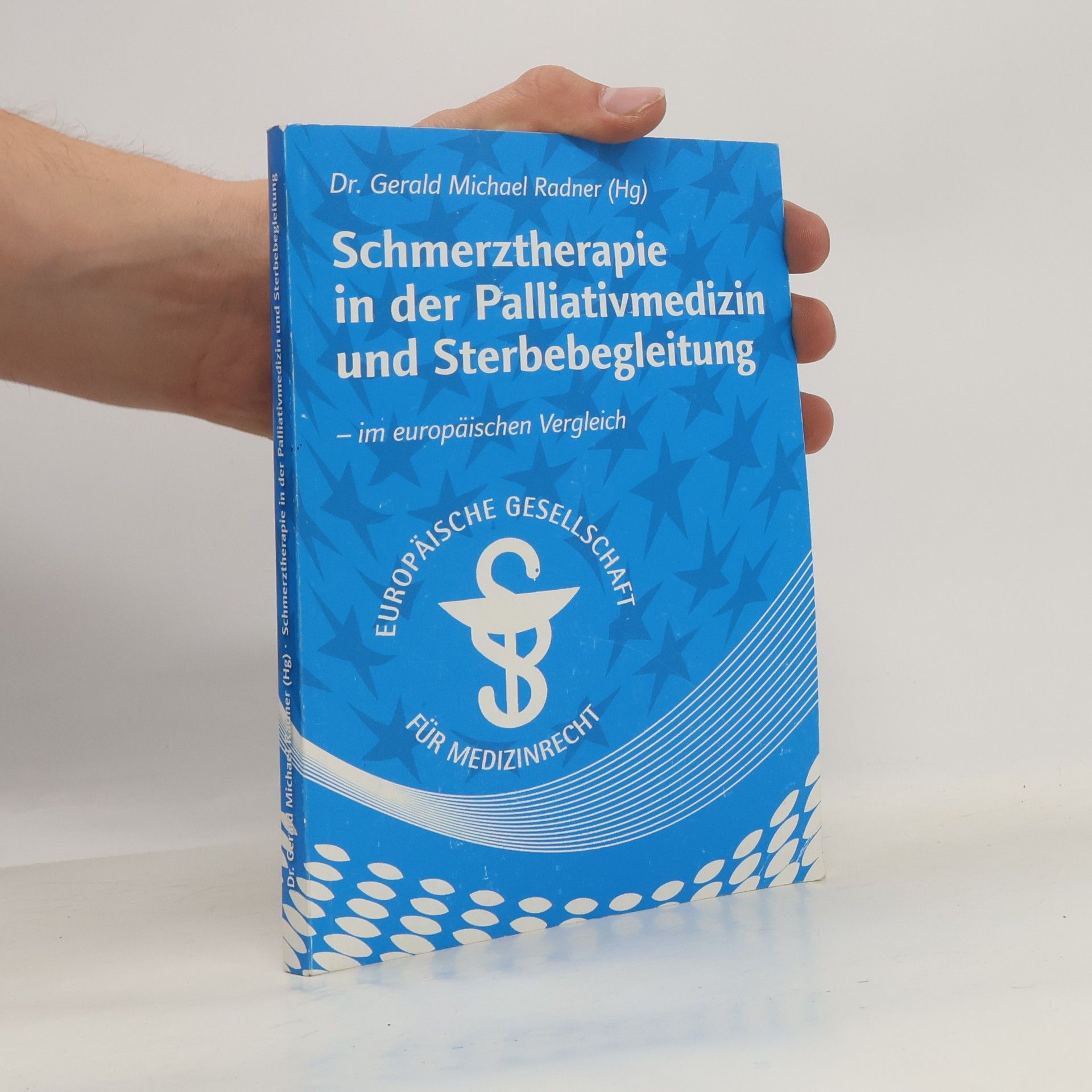 Gerald Michael Radner Schmerztherapie in der Palliativmedizin und Sterbebegleitung