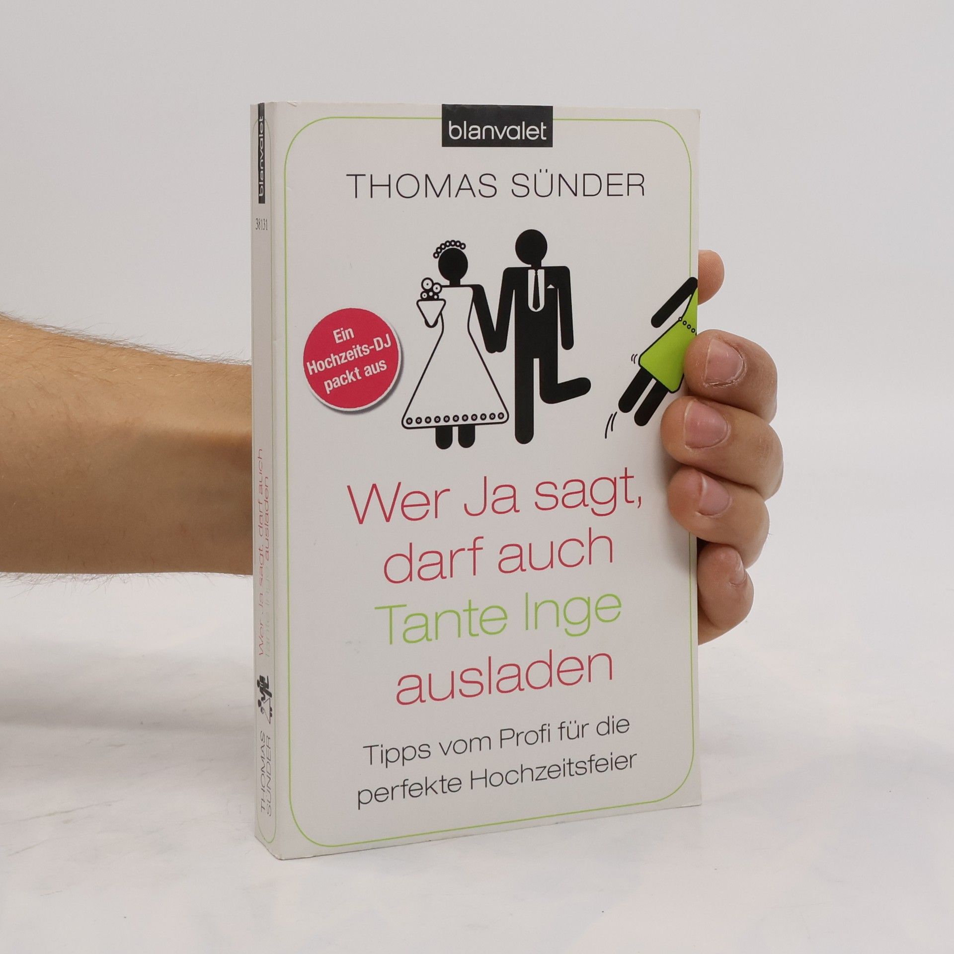 Thomas Sünder Wer Ja sagt, darf auch Tante Inge ausladen