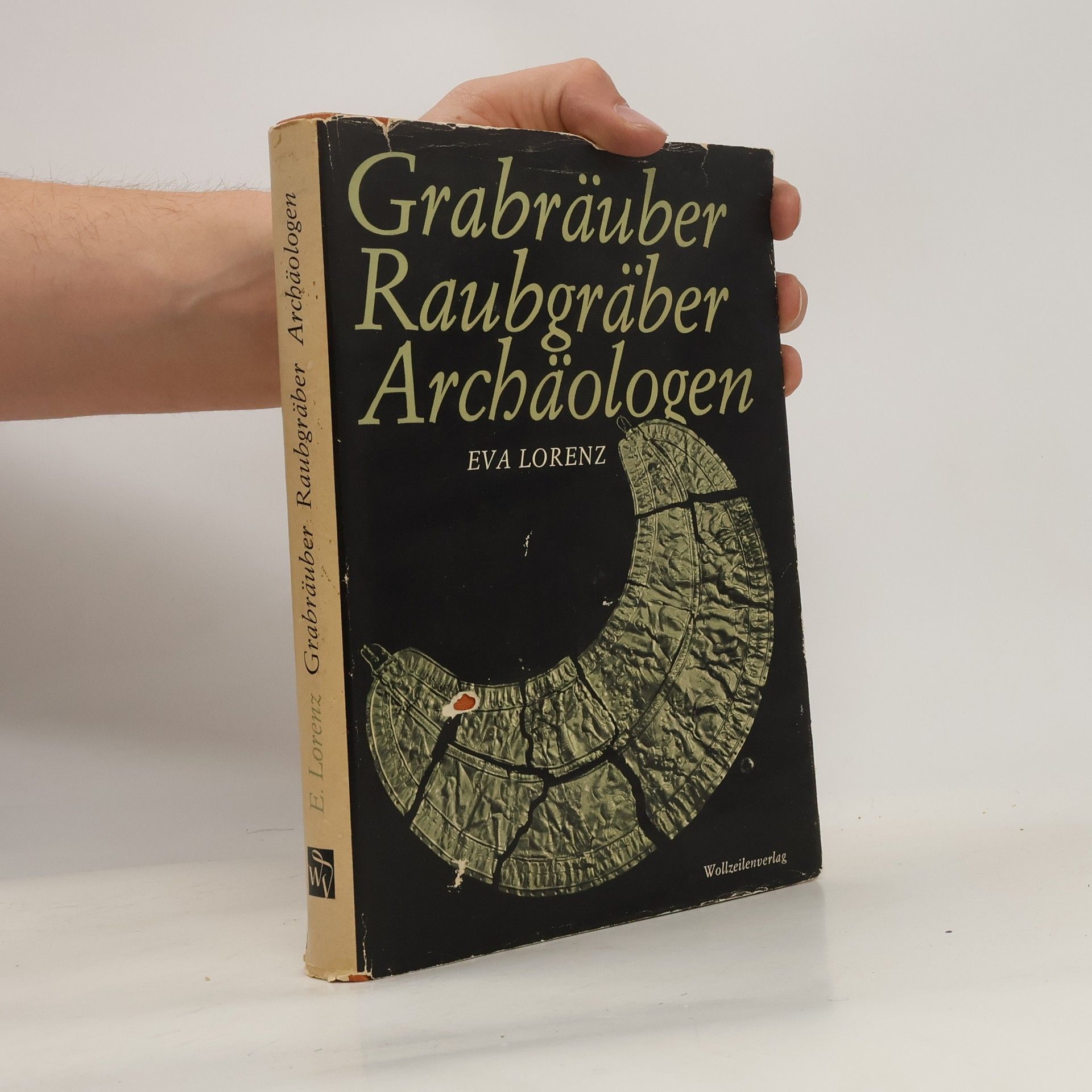 Eva Lorenz Grabräuber. Raubgräber. Archäologen