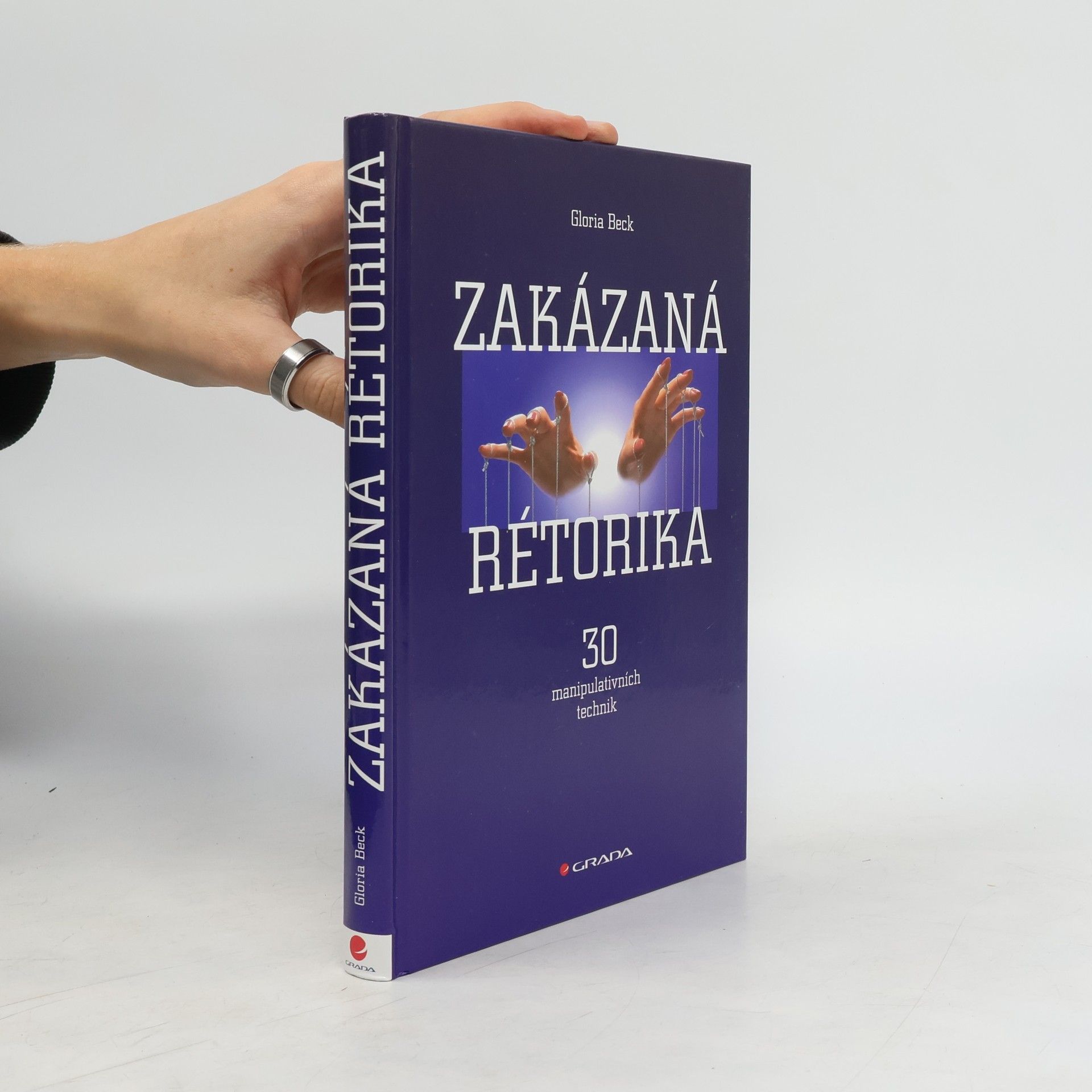 Gloria Beck Zakázaná rétorika : 30 manipulativních technik