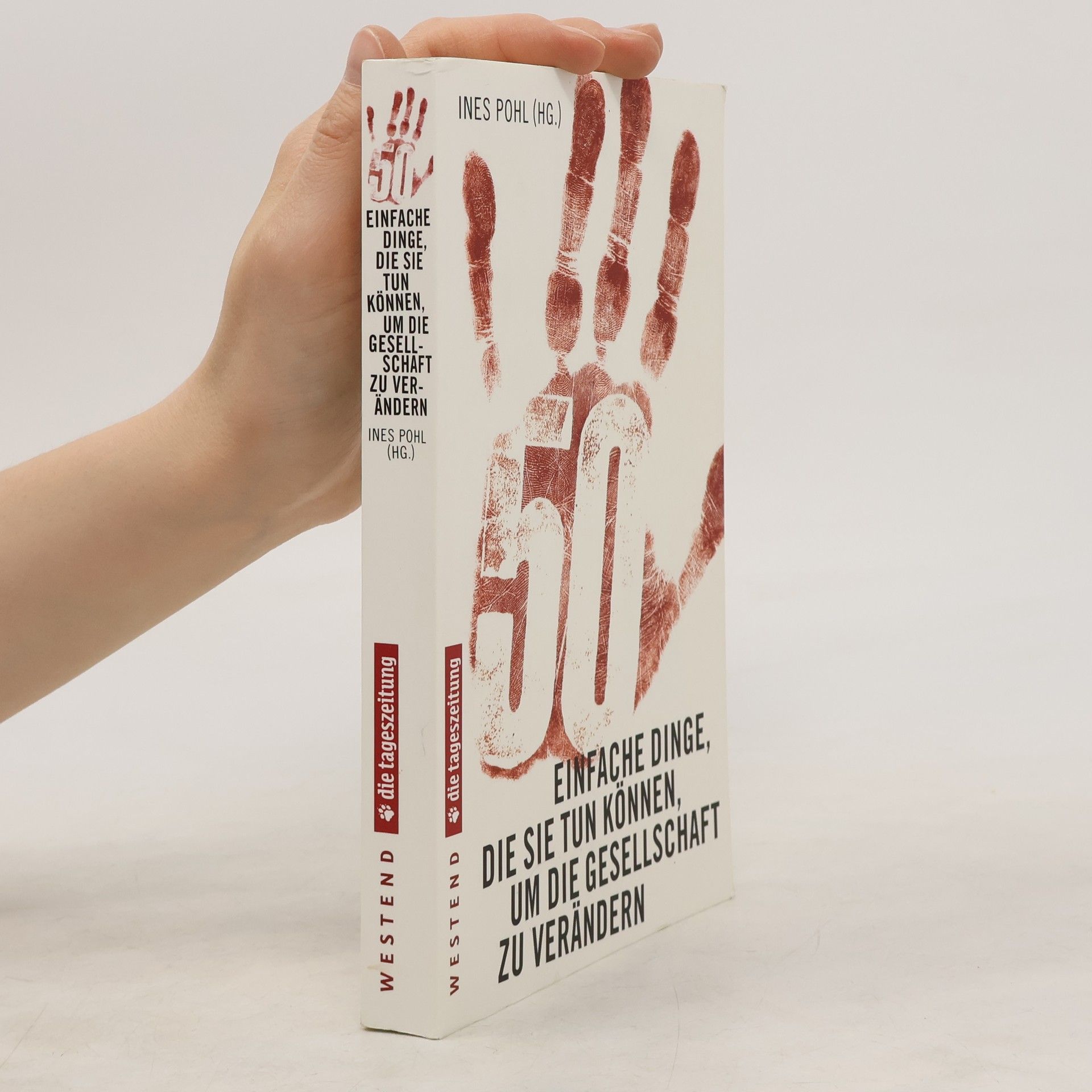 Ines Pohl 50 einfache Dinge, die Sie tun können, um die Gesellschaft zu verändern