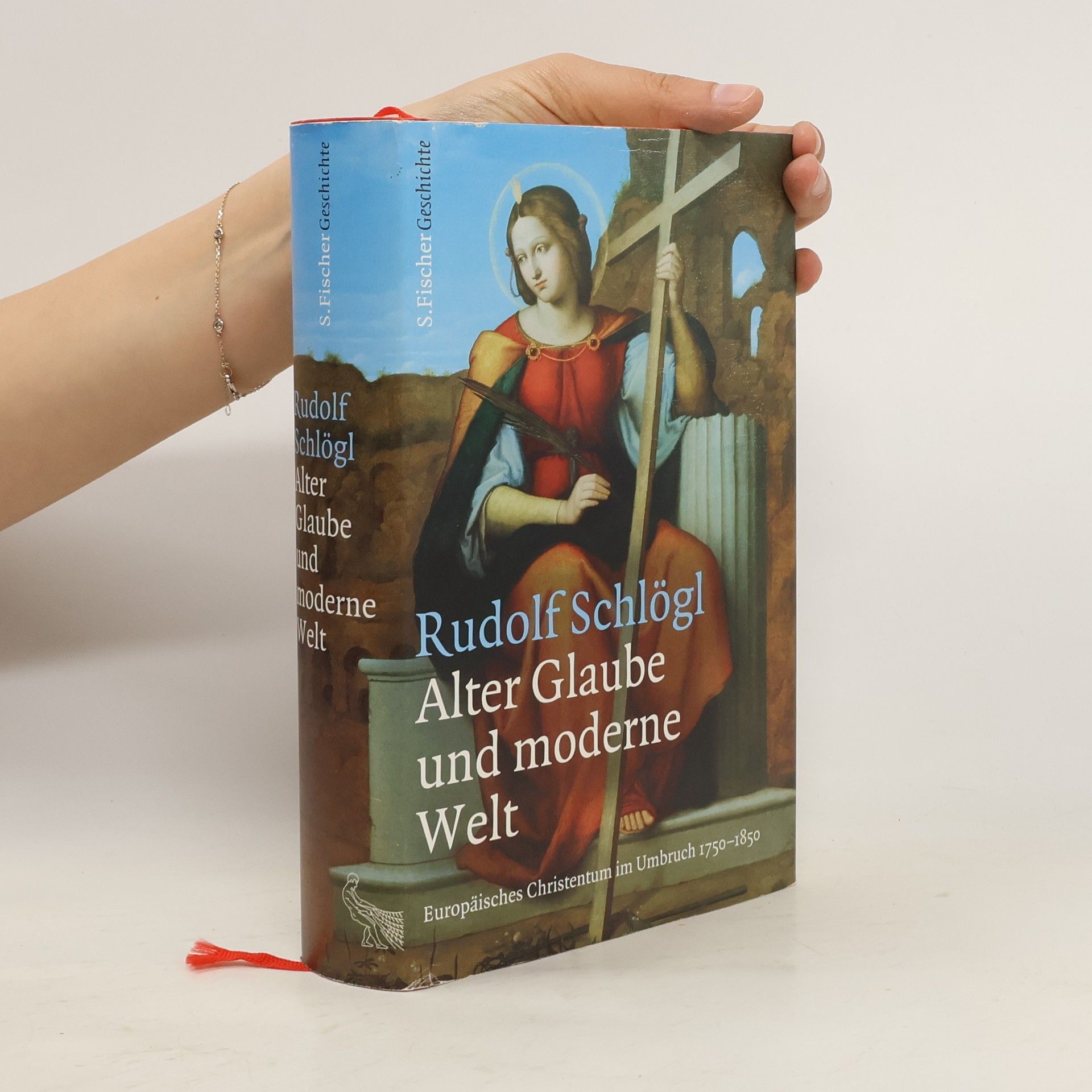 Rudolf Schlögl Alter Glaube und moderne Welt