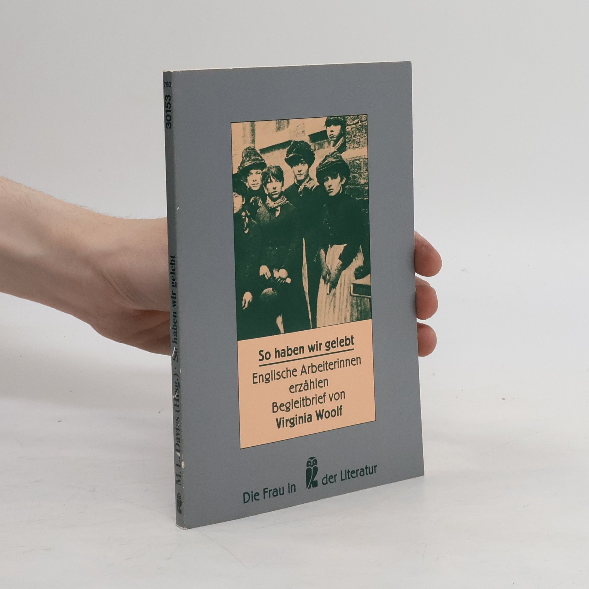 Virginia Woolf So haben wir gelebt. Englische Arbeiterinnen erzählen.