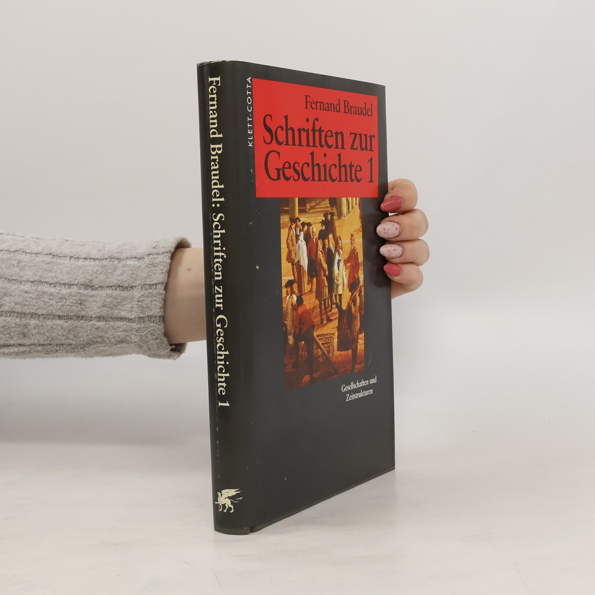 Fernand Braudel Schriften zur Geschichte 1. Gesellschaten und Zeitstrukturen