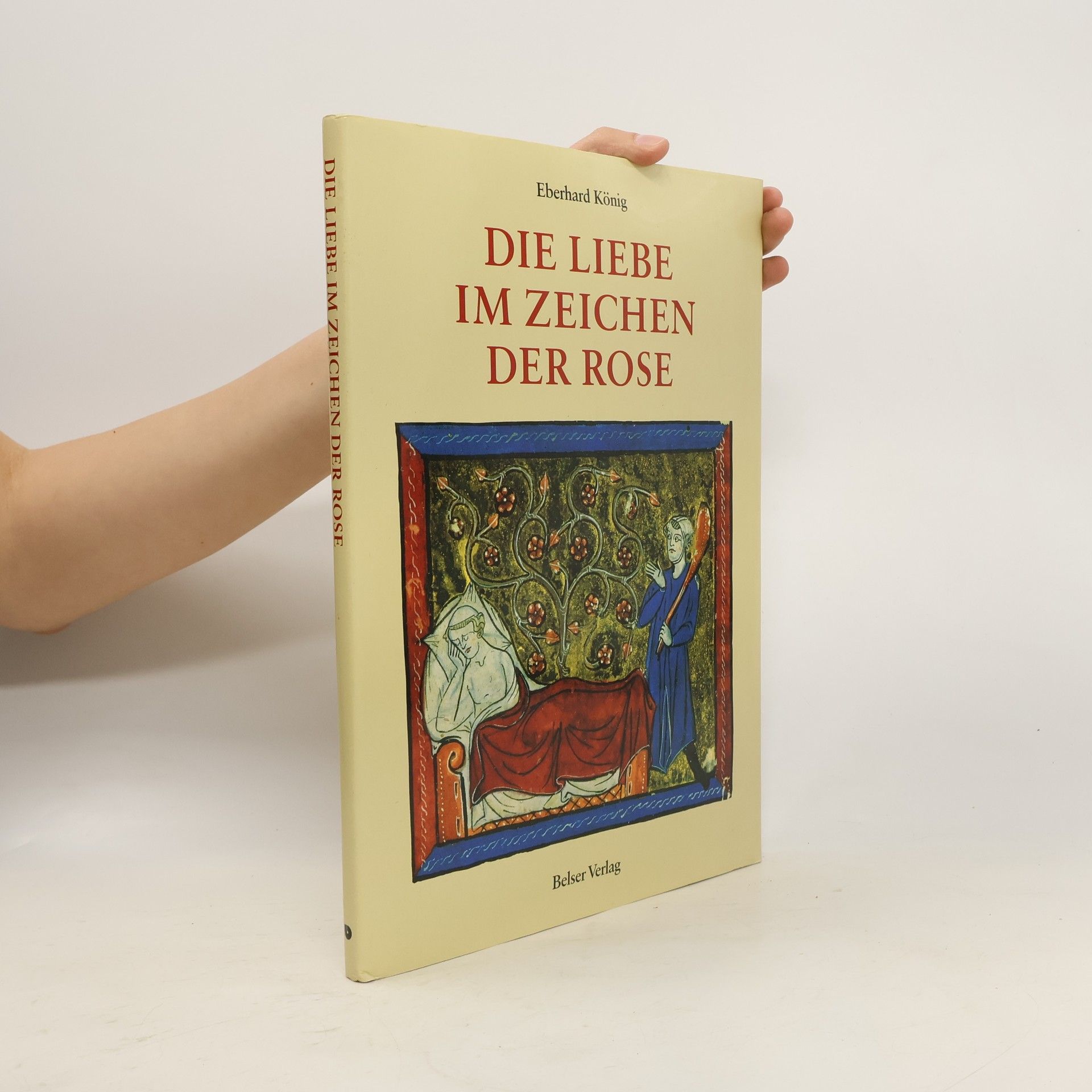 Eberhard König Die Liebe im Zeichen der Rose