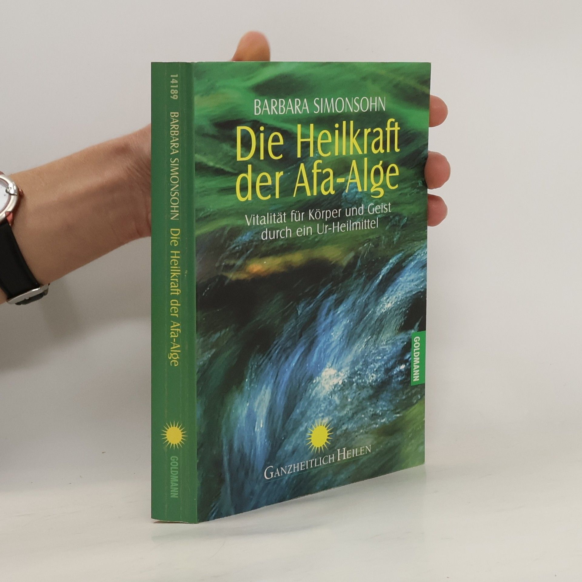 Barbara Simonsohn Die Heilkraft der Afa-Alge