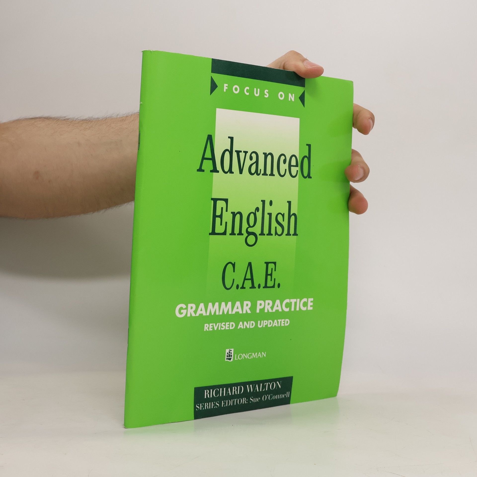 Richard Walton Focus on Advanced English C.A.E. : grammar practice : revised and updated