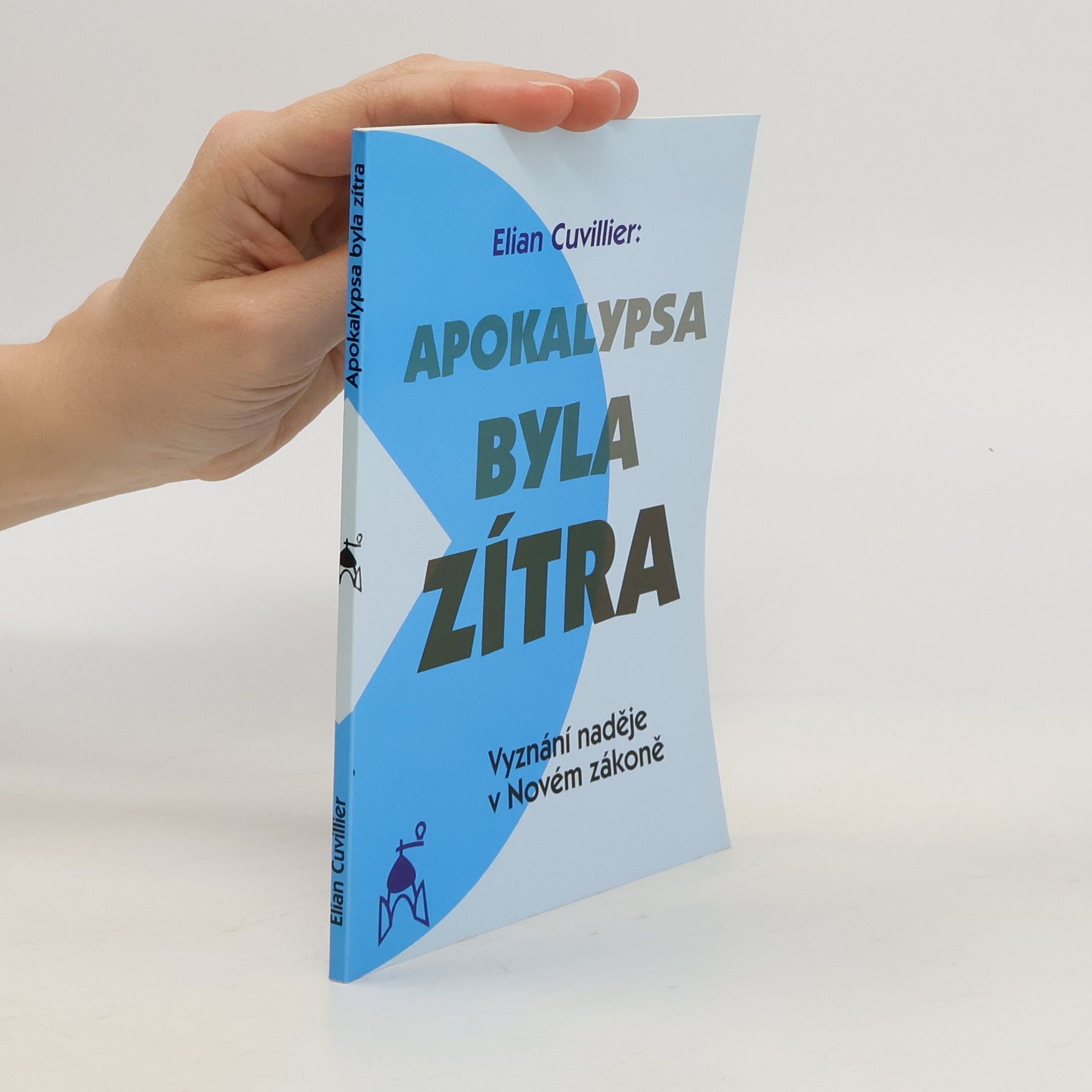 Élian Cuvillier Apokalypsa byla zítra