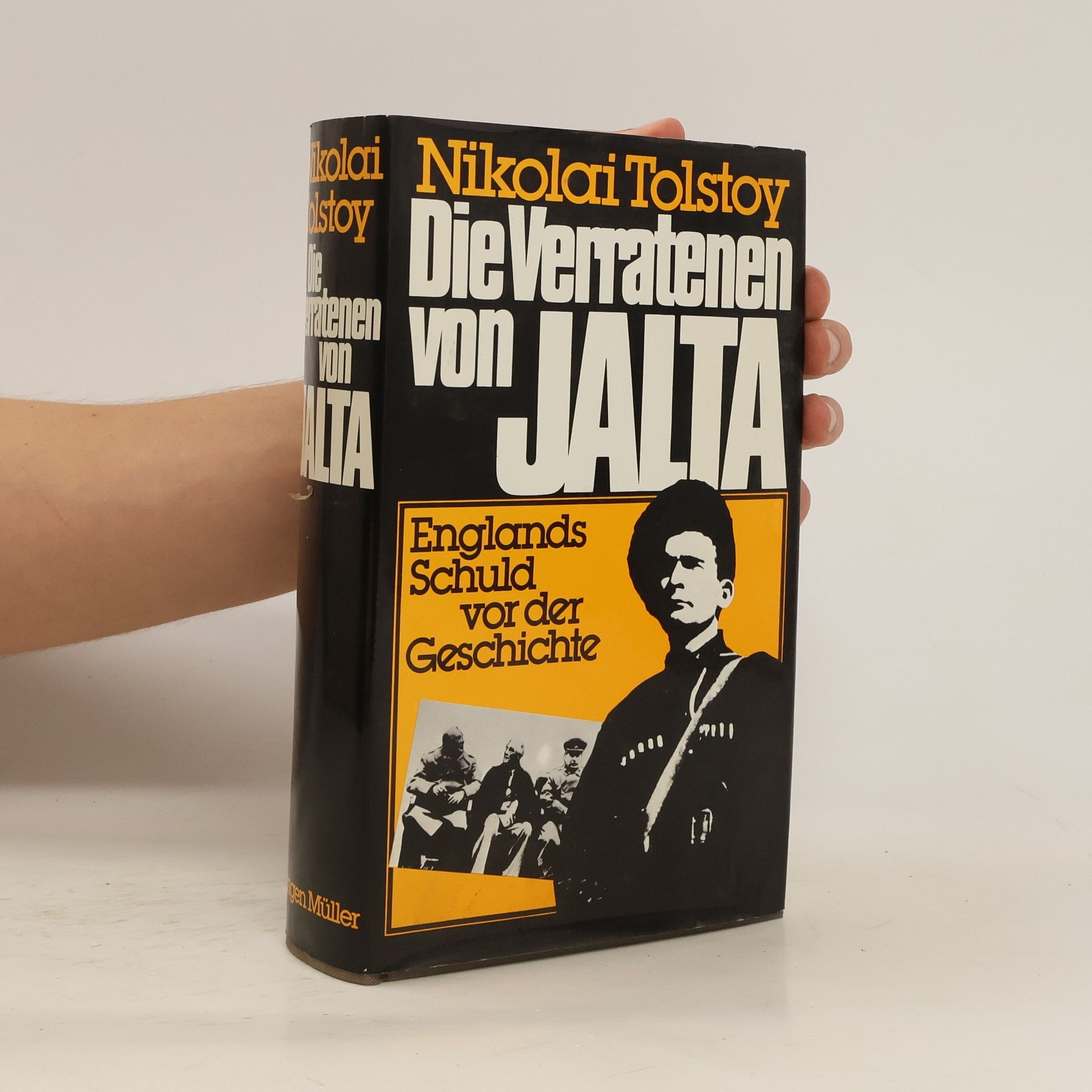 Nikolai Tolstoy Die Verratenen von Jalta: Englands Schuld vor d. Geschichte