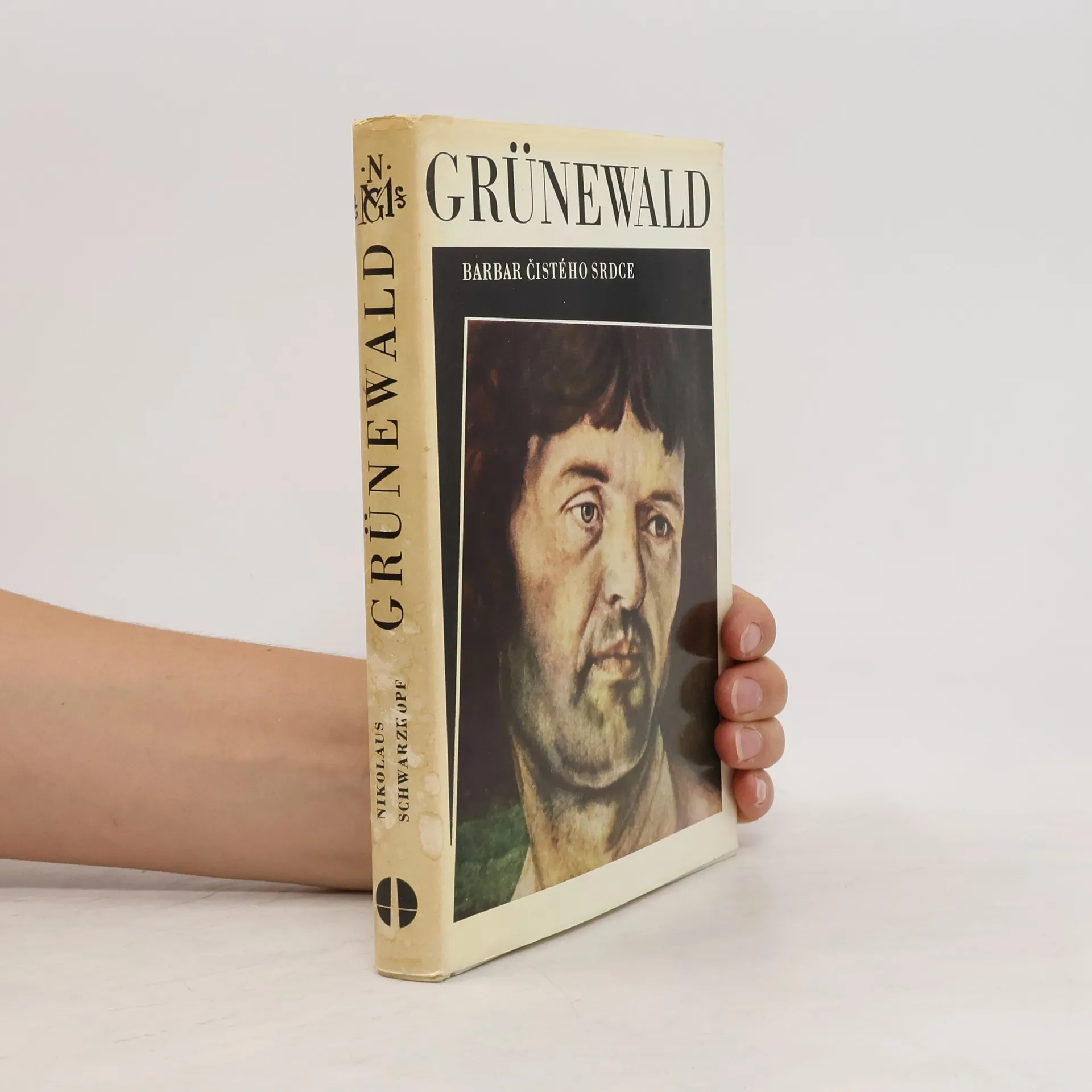 Grünewald. Barbar čistého srdce | Book | Hardcover | Nikolaus Schwarzkopf | CS