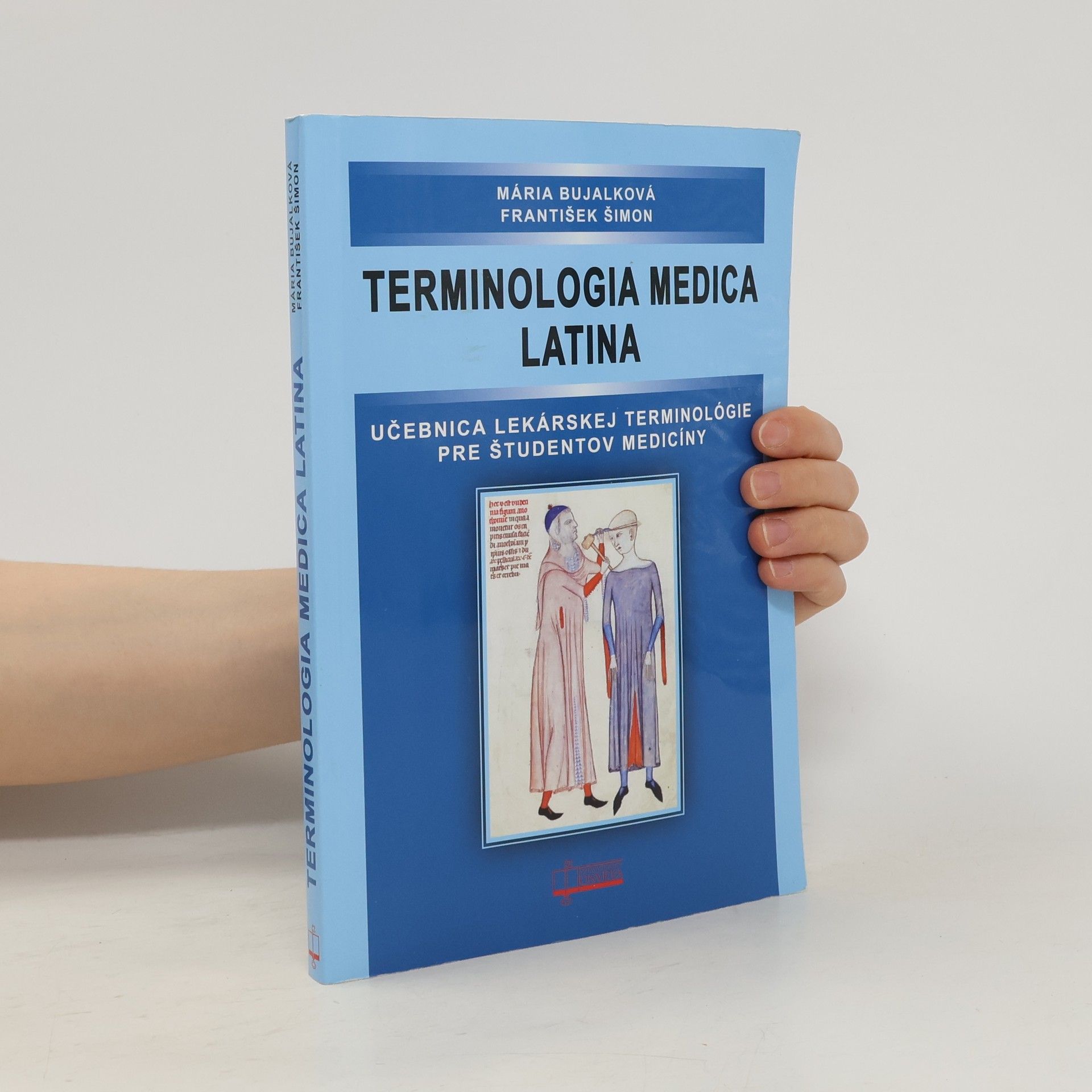 Mária Bujalková Terminologia medica latina : učebnica lekárskej terminológie pre študentov medicíny