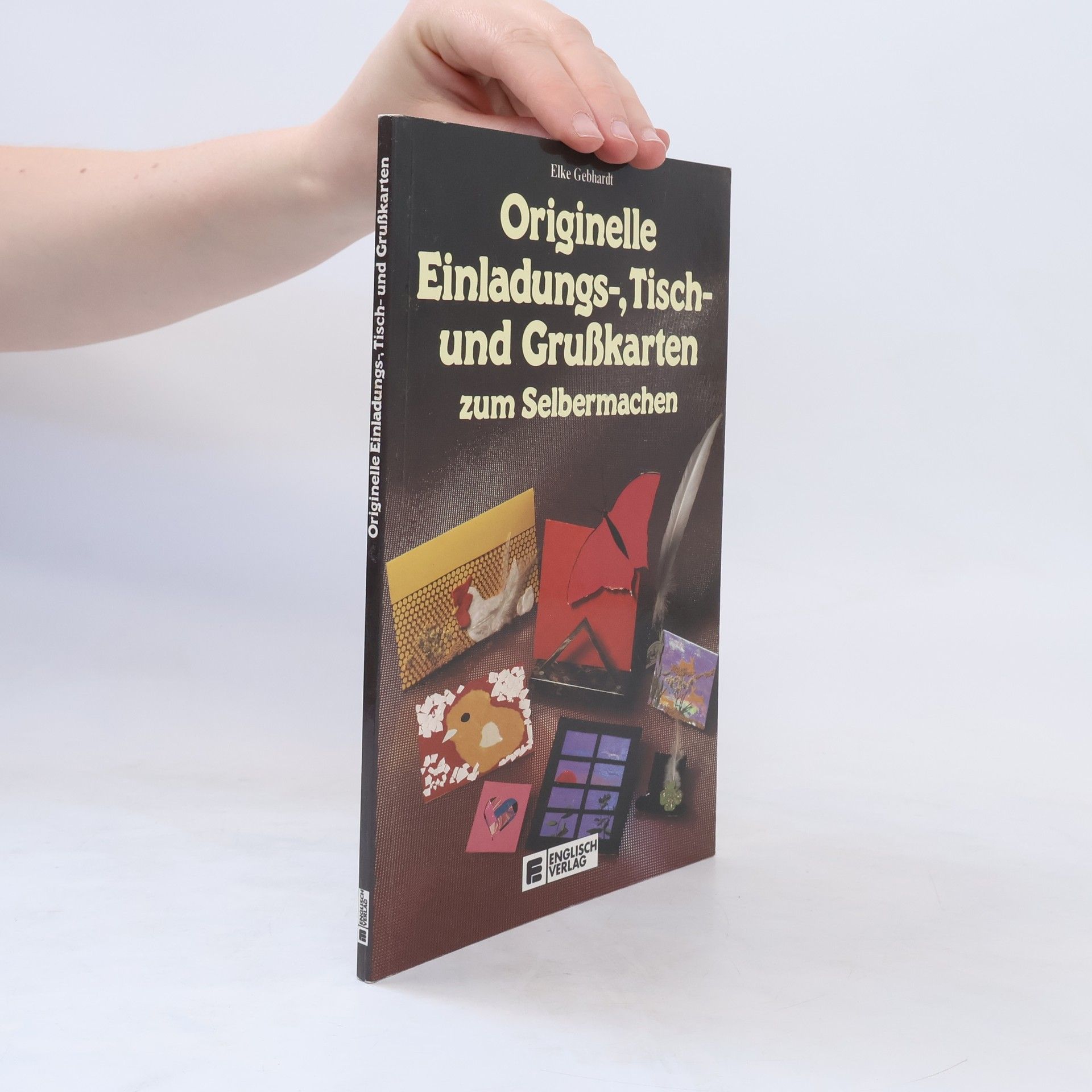 Elke Gebhardt Originelle Einladungs-, Tisch- und Grusskarten zum Selbermachen