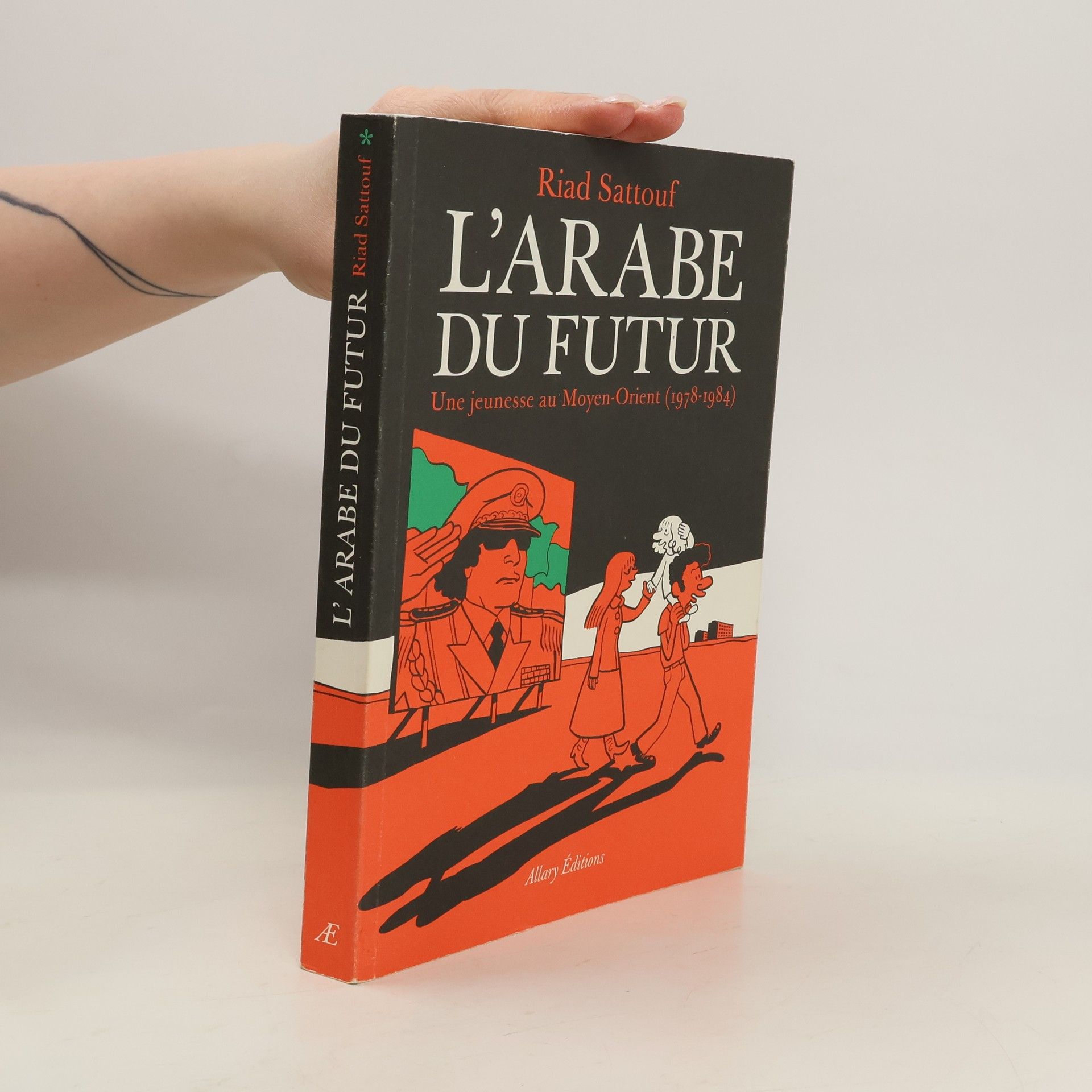 Riad Sattouf L'Arabe du futur : une jeunesse au Moyen-Orient
