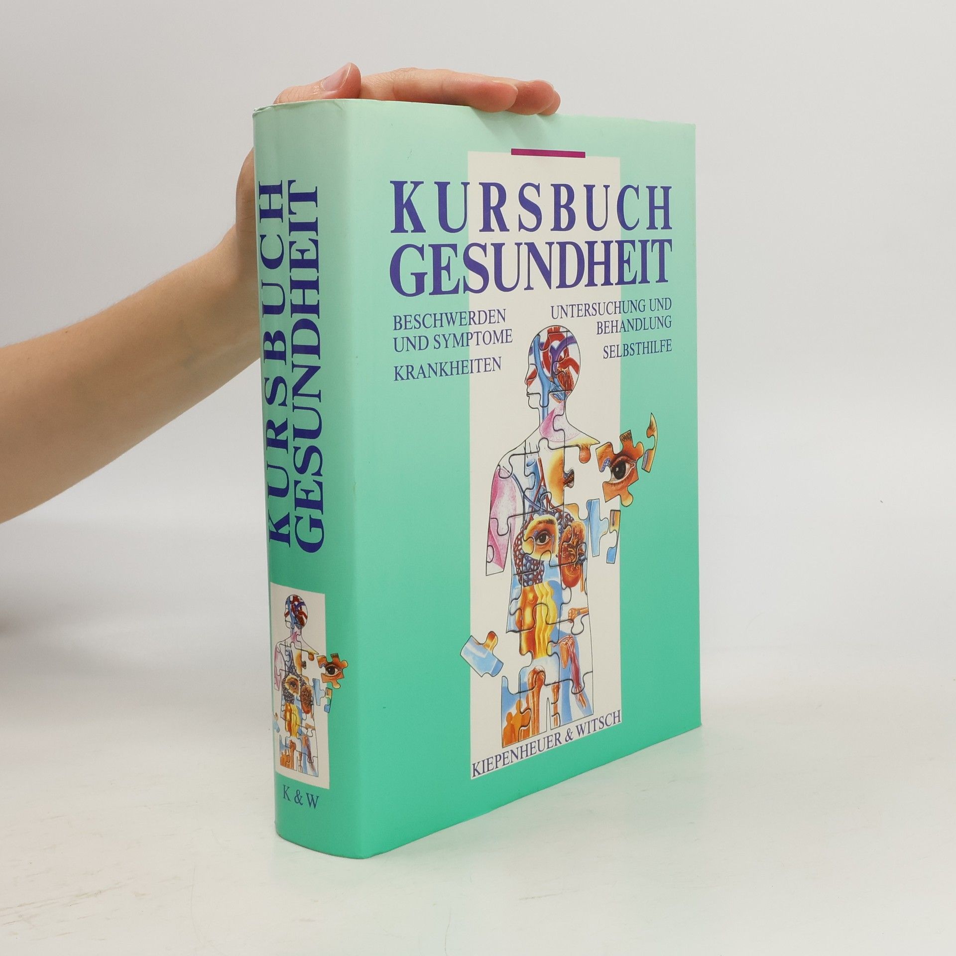 Verena Corazza Kursbuch Gesundheit : Beschwerden und Symptome, Krankheiten, Untersuchungen und Behandlung, Selbsthilfe