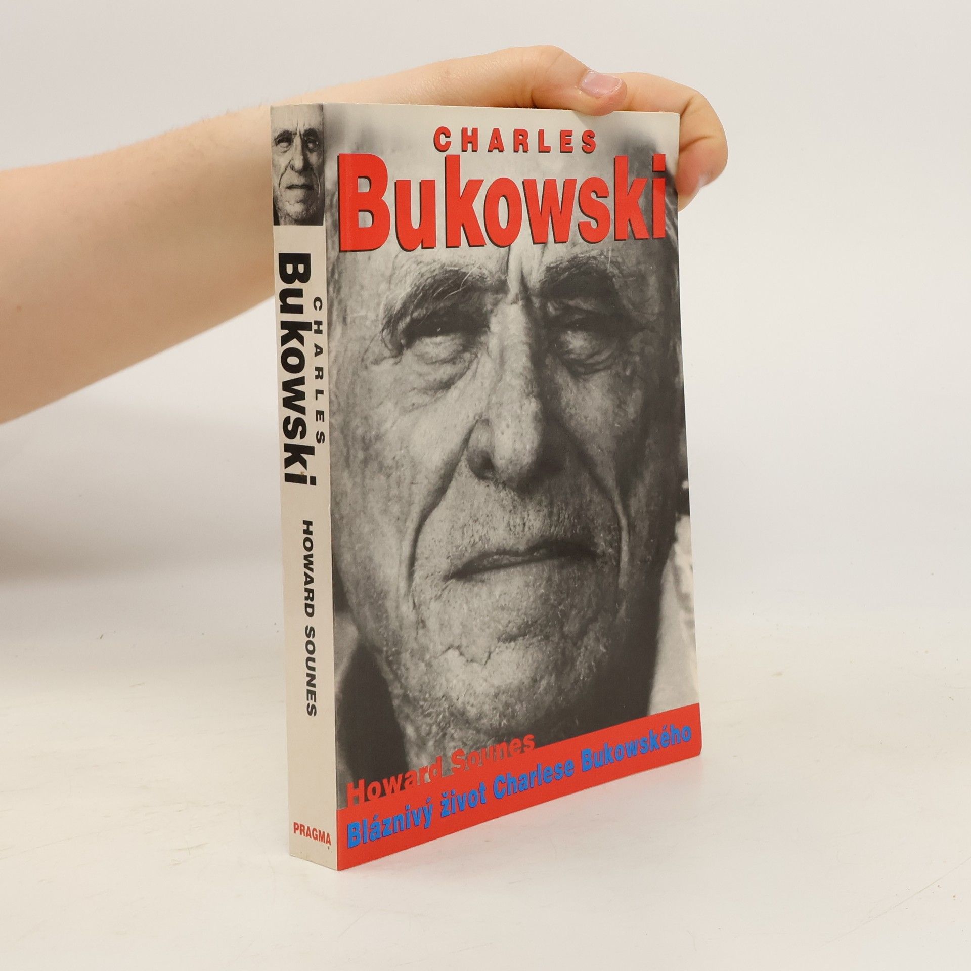Howard Sounes Charles Bukowski : bláznivý život