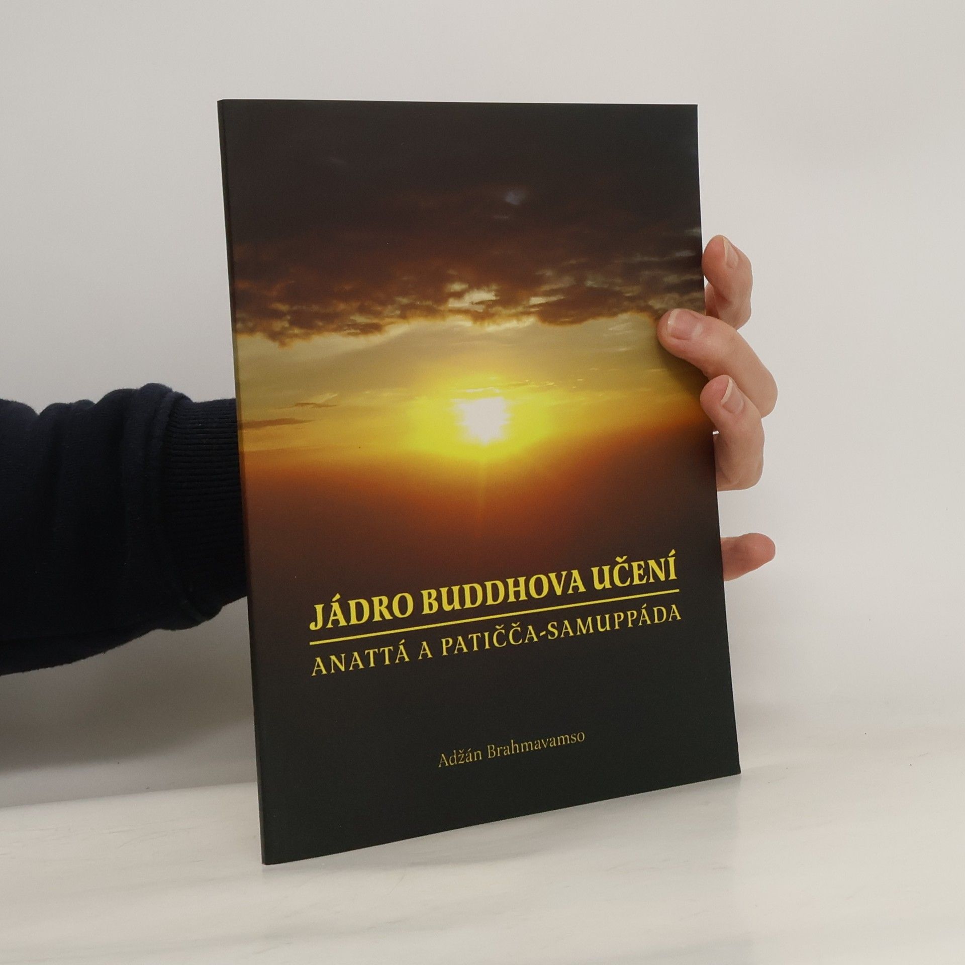Ajahn Brahm Jádro Buddhova učení : anattá a patičča-samuppáda