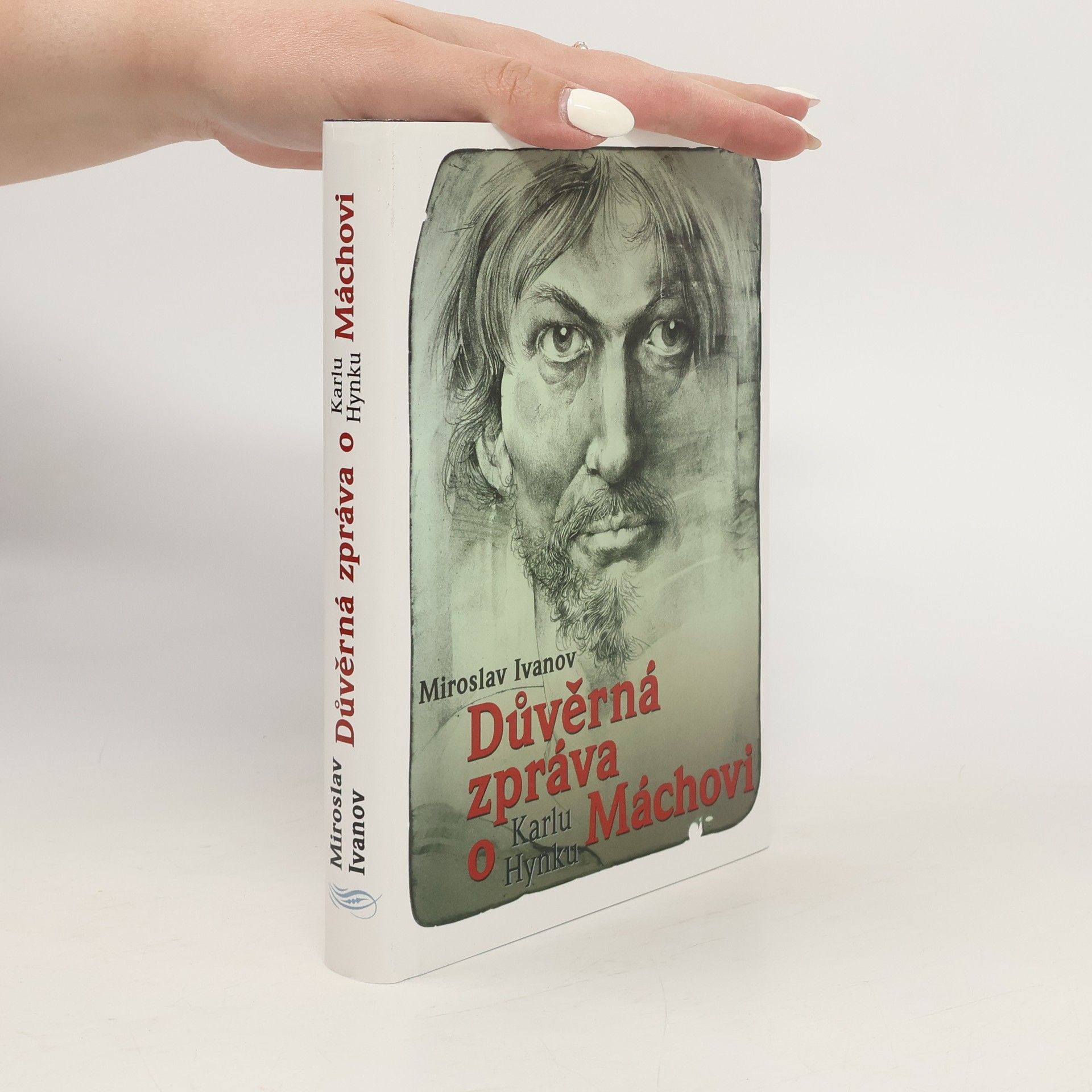 Miroslav Ivanov Důvěrná zpráva o Karlu Hynku Máchovi