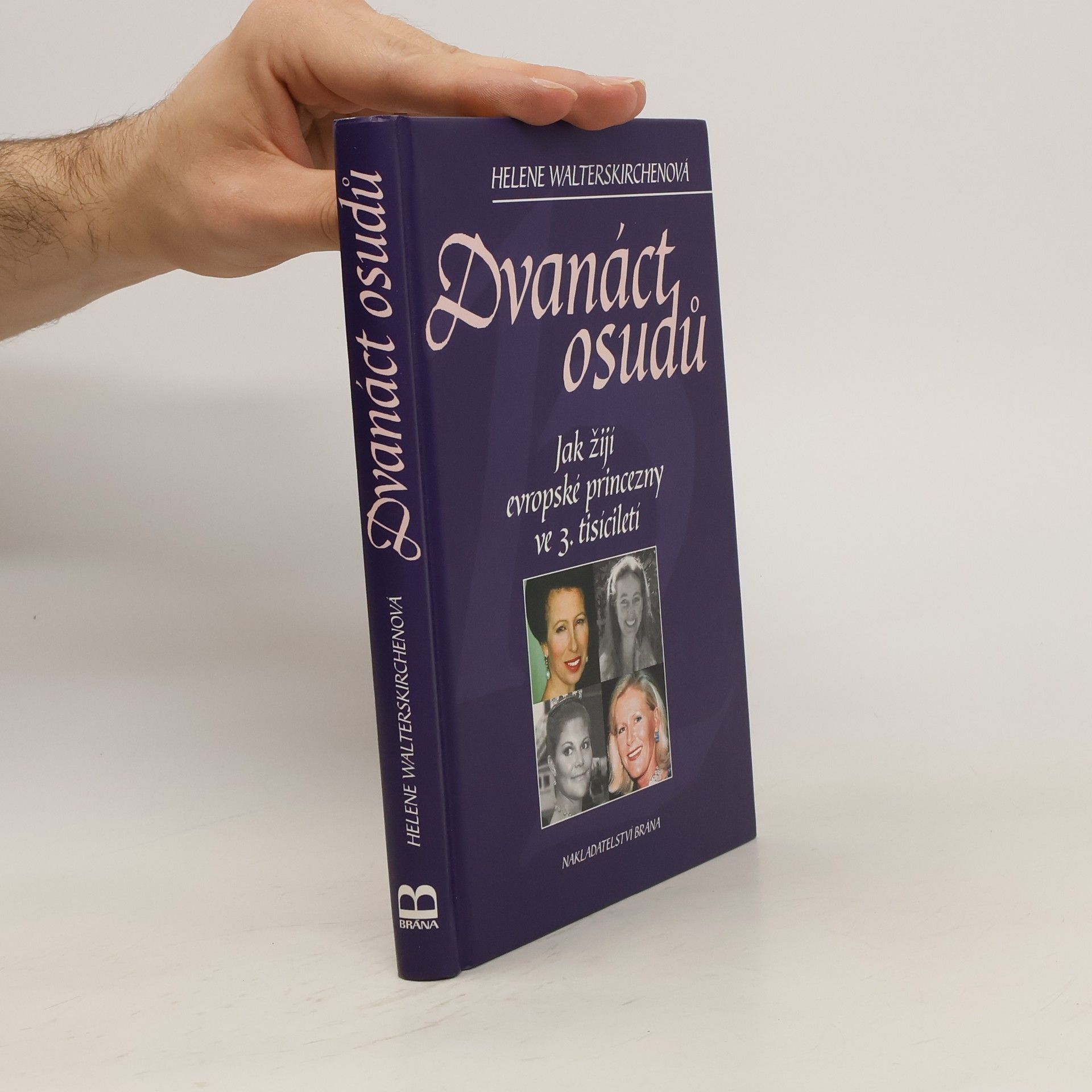 Helene Walterskirchen Dvanáct osudů. Jak žijí evropské princezny ve 3. tisíciletí