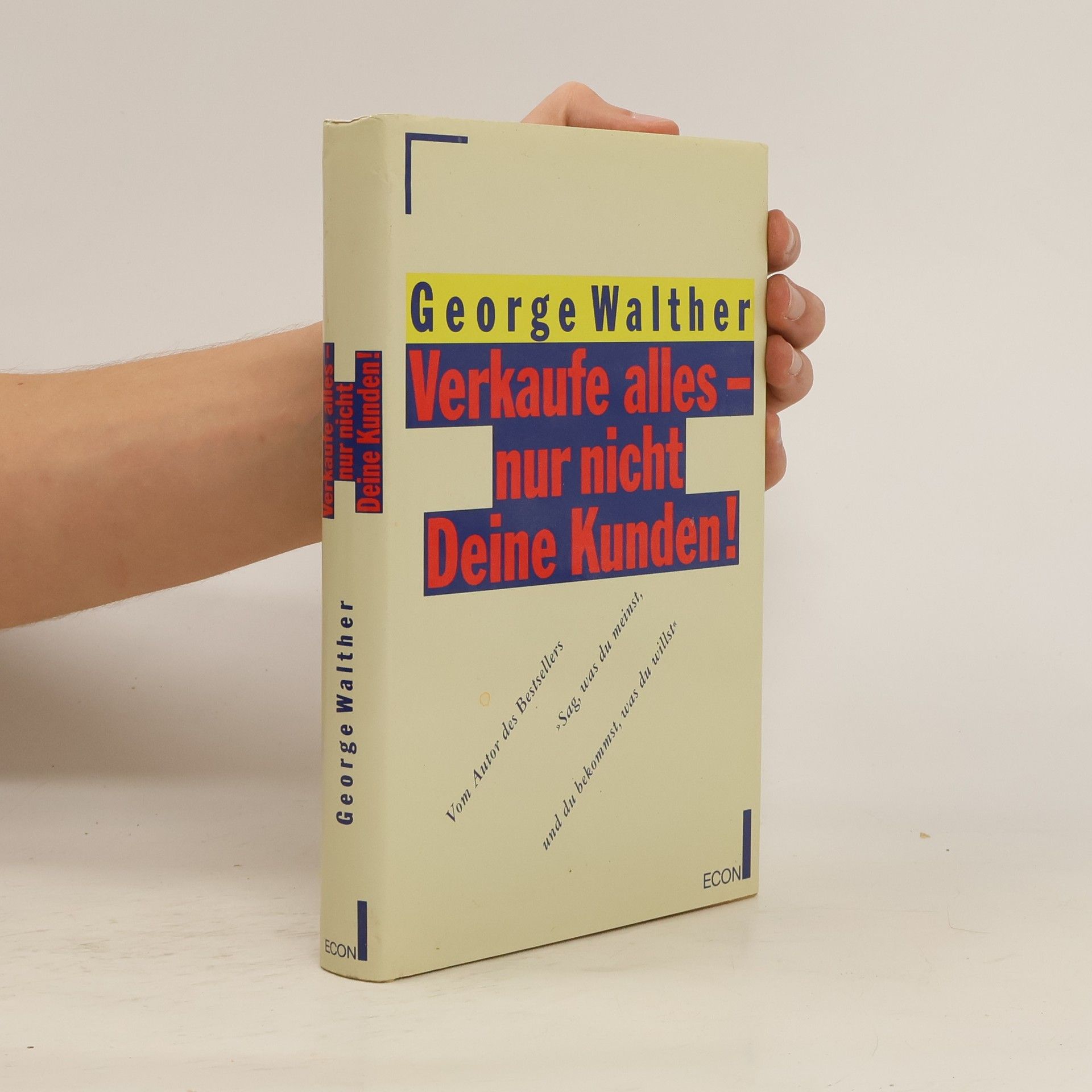 George Walther Verkaufe alles - nur nicht Deine Kunden