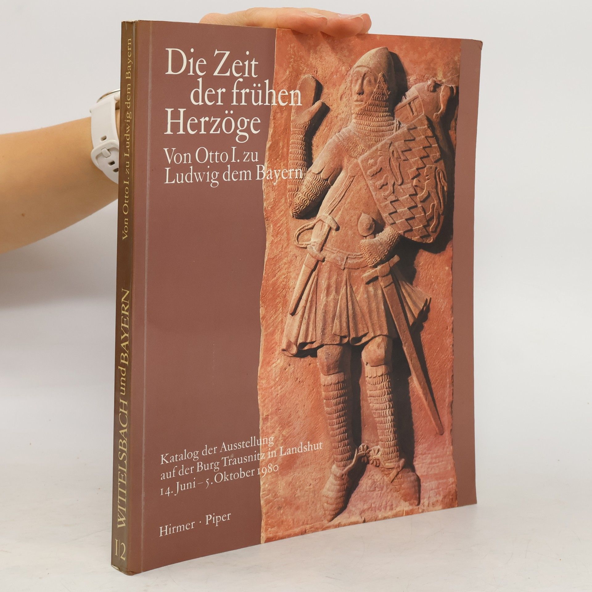 AA.VV. Die Zeit der frühen Herzöge. Katalog der Ausstellung auf der Burg Trausnit Landshut 14. Juni-5. Oktober 1980