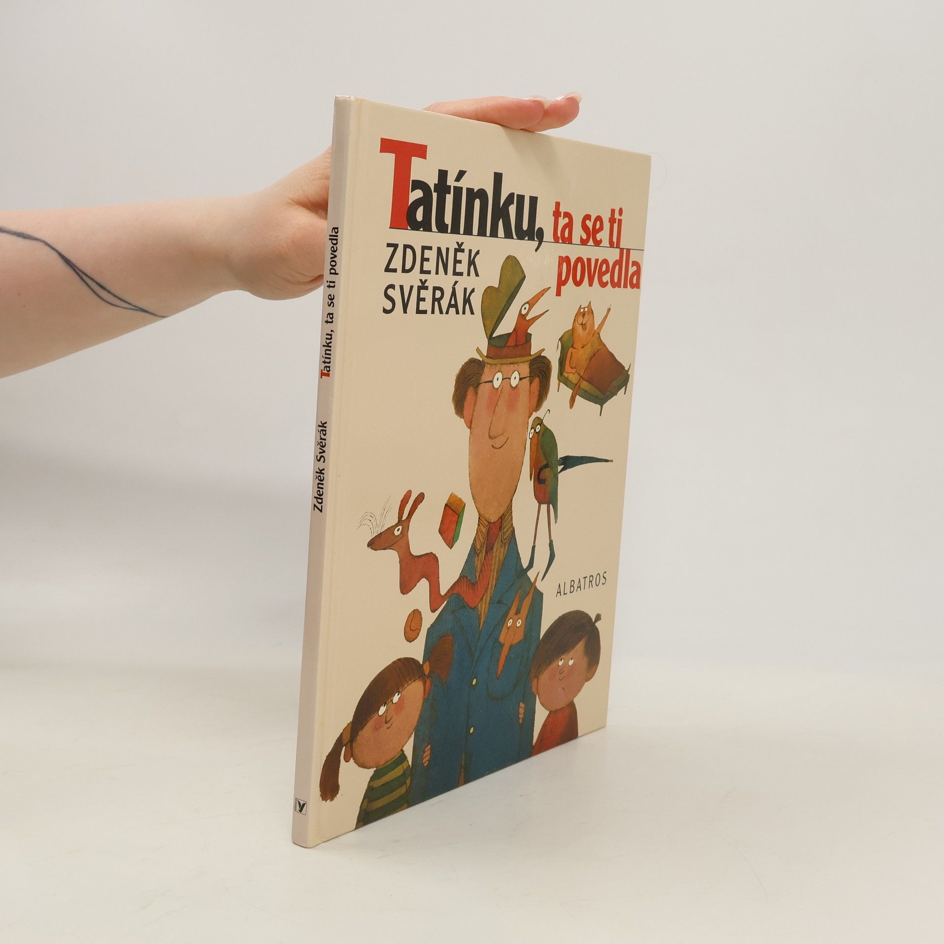 Zdeněk Svěrák Tatínku, ta se ti povedla
