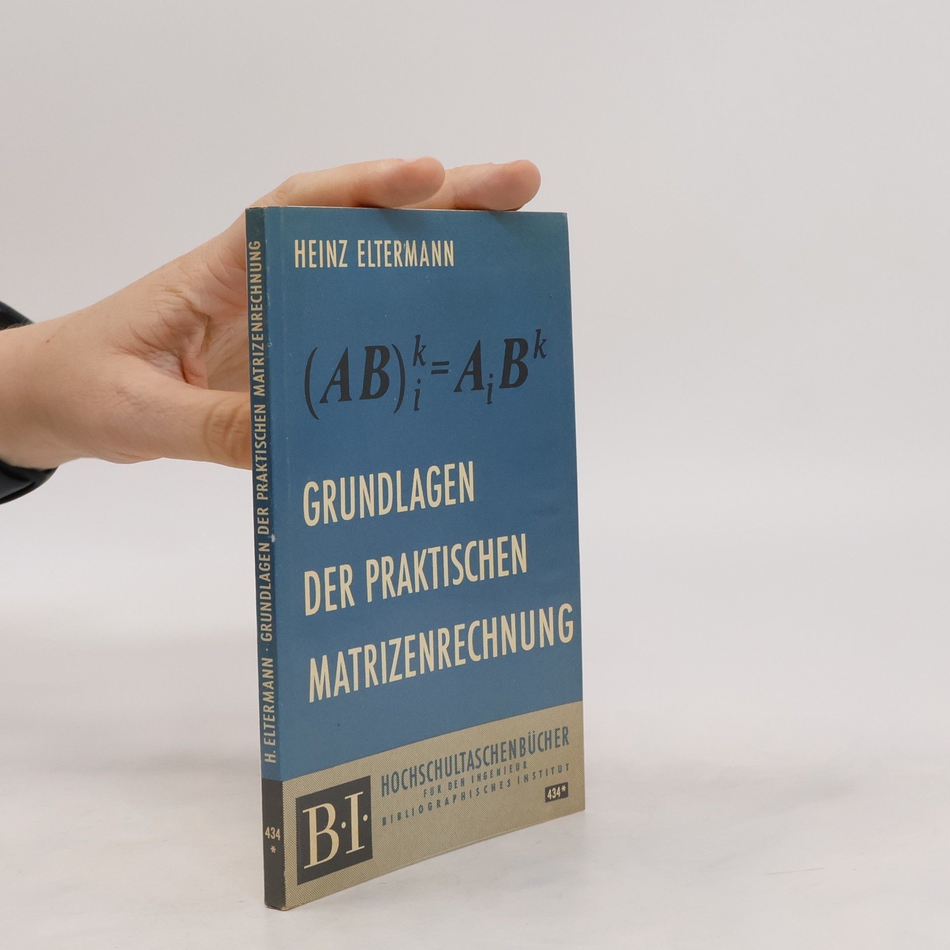 Heinz Eltermann Grundlagen der Praktischen Matrizenrechnung