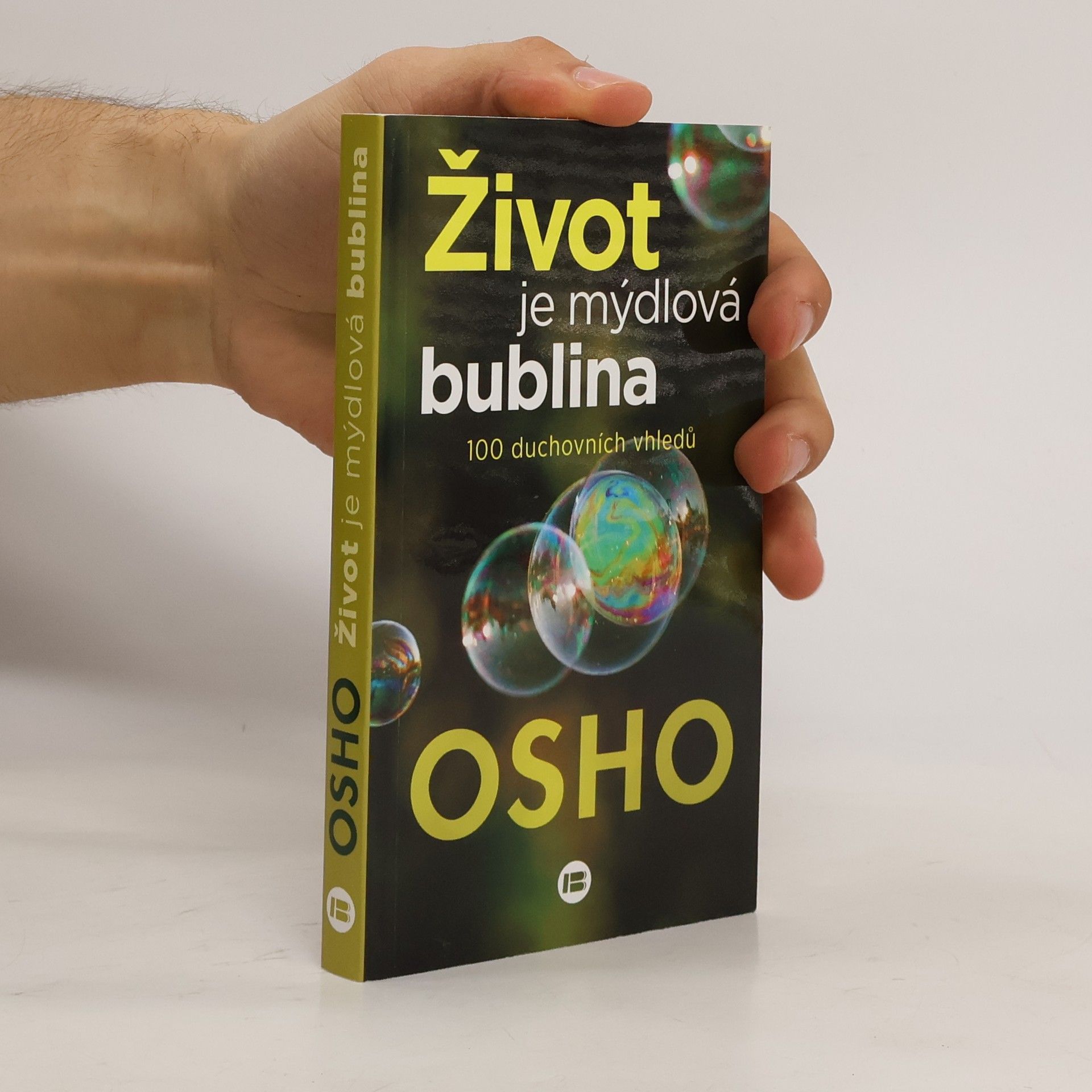 Ošó Život je mýdlová bublina : 100 duchovních vhledů