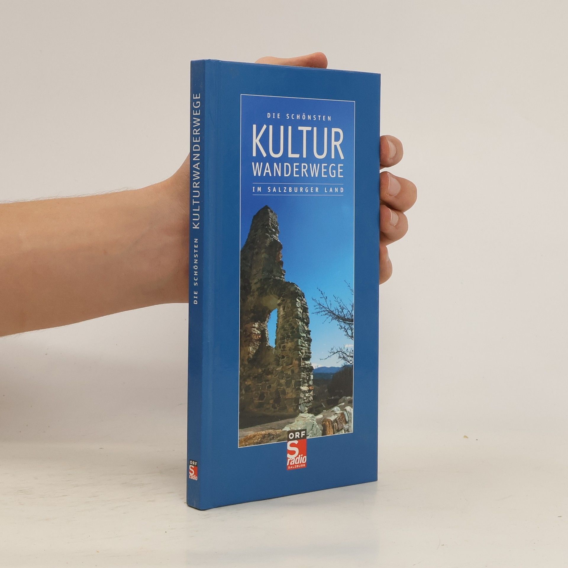 Herbert Gschwendtner Die schönsten Kulturwanderwege im Salzburger Land