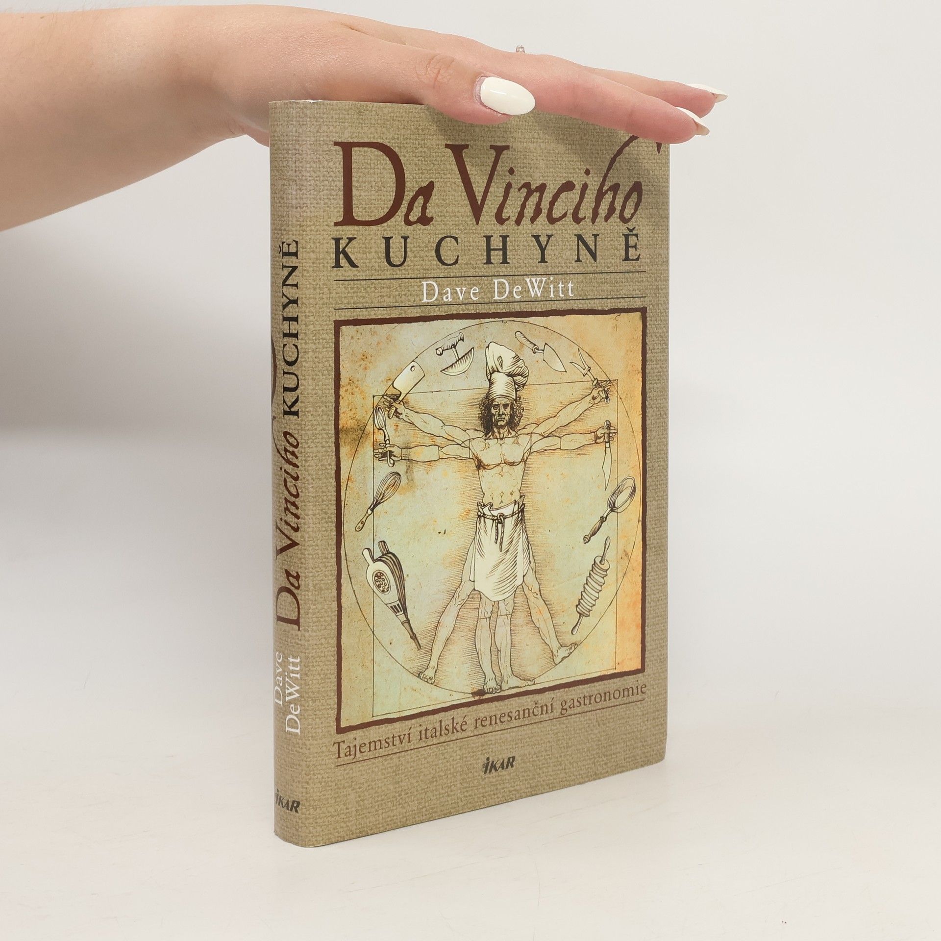 Dave DeWitt Da Vinciho kuchyně. Tajemství italské renesanční gastronomie