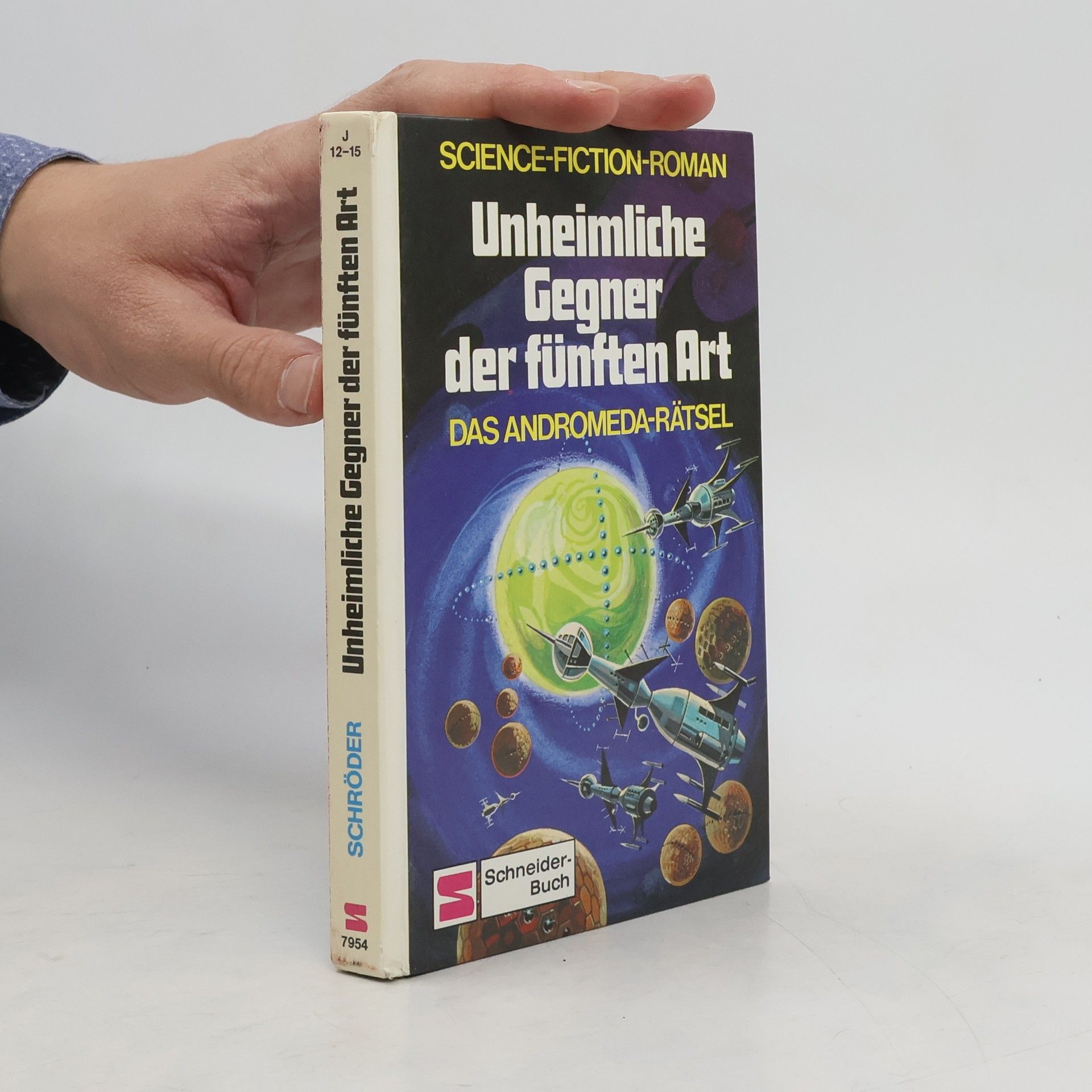 Rainer M. Schröder Unheimliche Gegner der fünfter Art. Das Andromeda-Rätsel