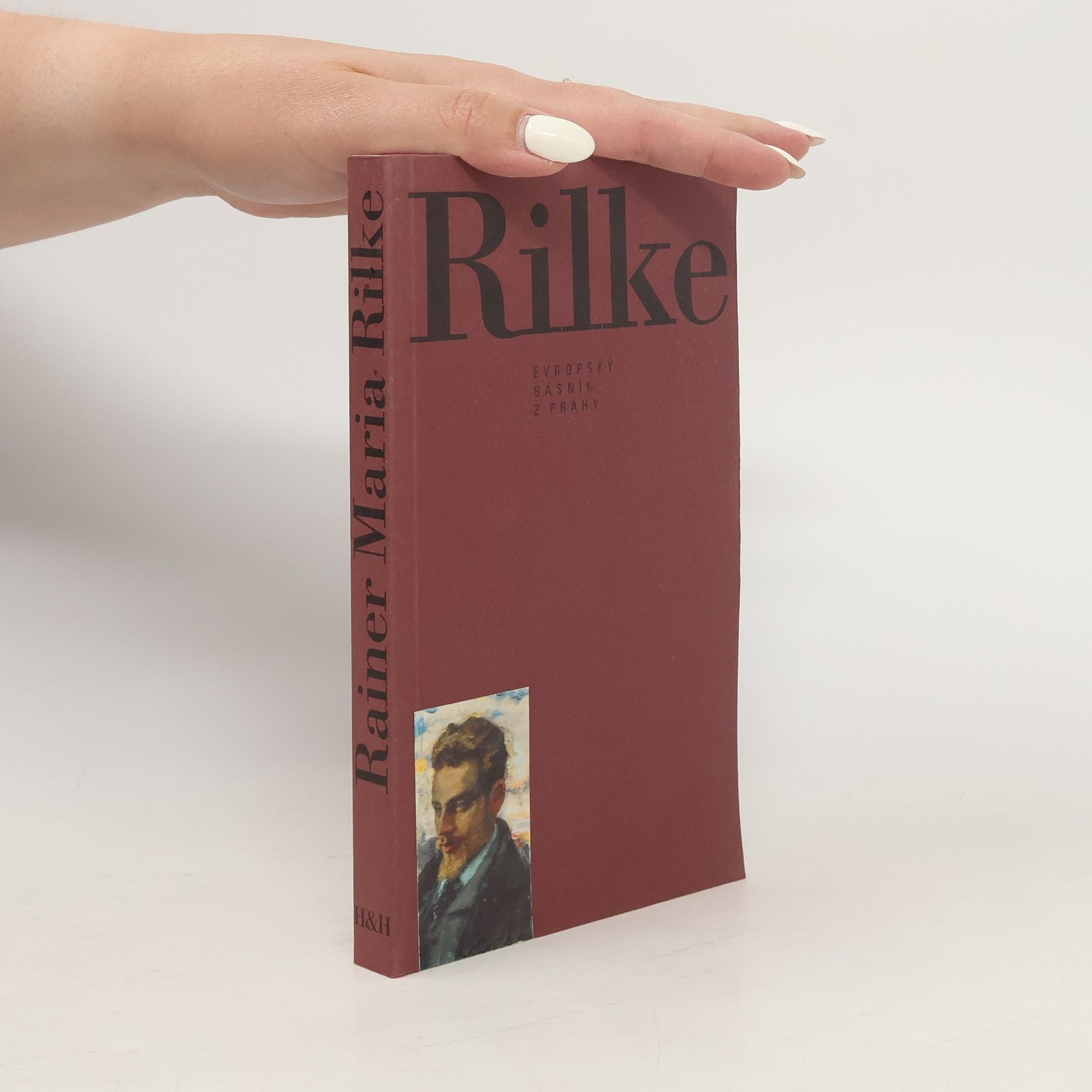 Alena Bláhová Rainer Maria Rilke. Evropský básník z Prahy
