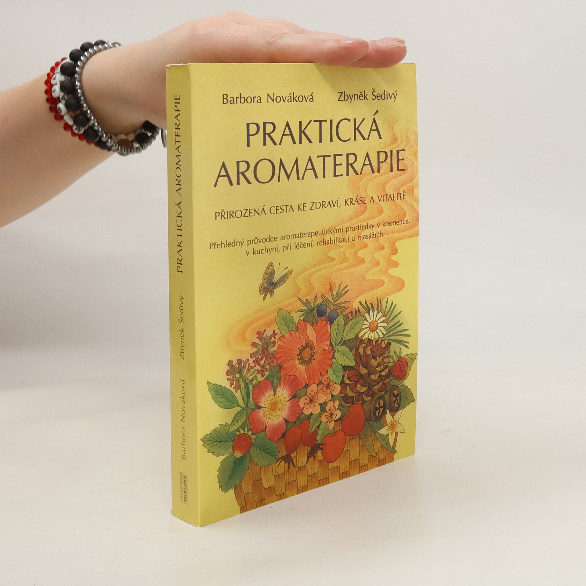 Barbora Nováková Praktická aromaterapie: Přirozená cesta ke zdraví, kráse a vitalitě