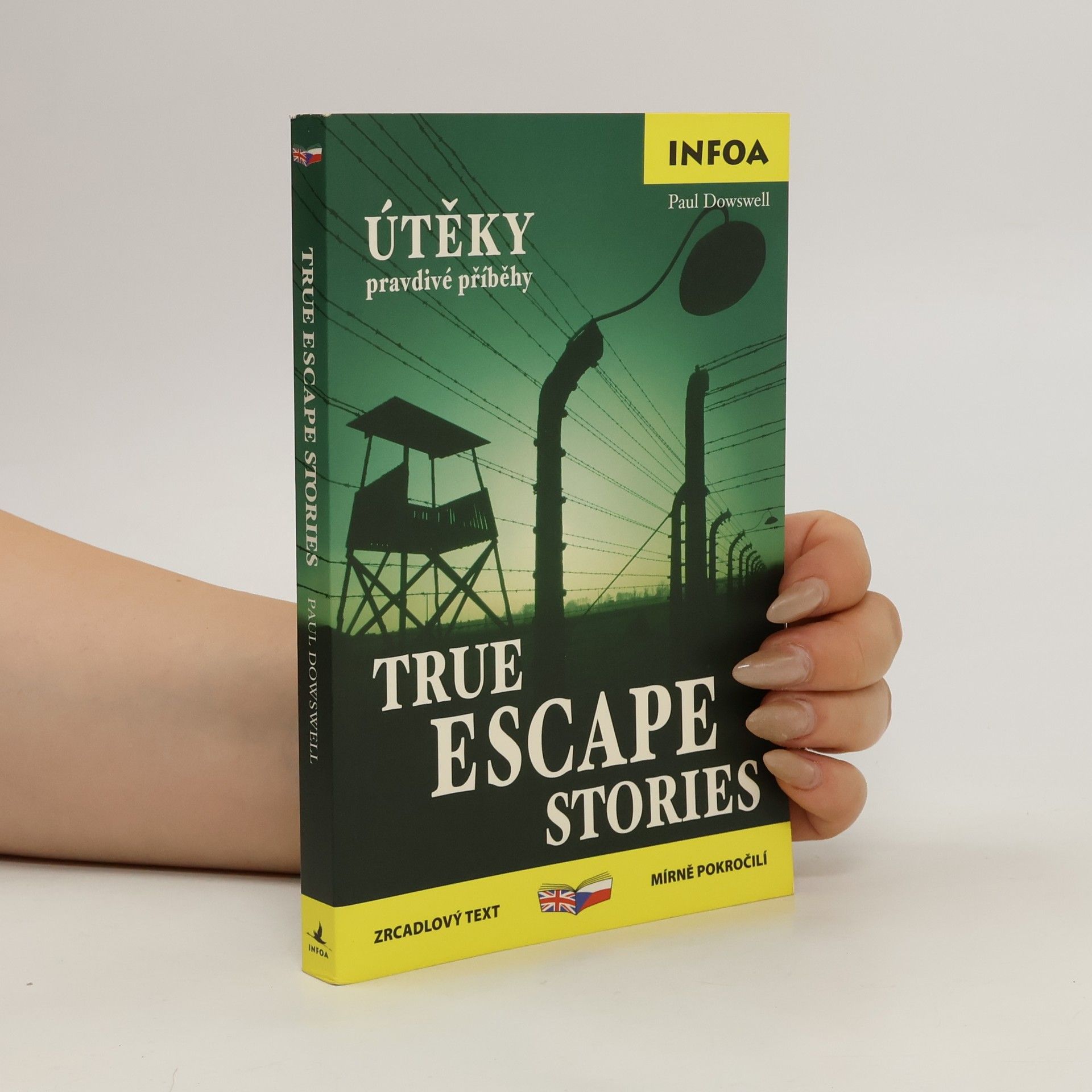 Paul Dowswell Útěky: Pravdivé příběhy / True Escape Stories