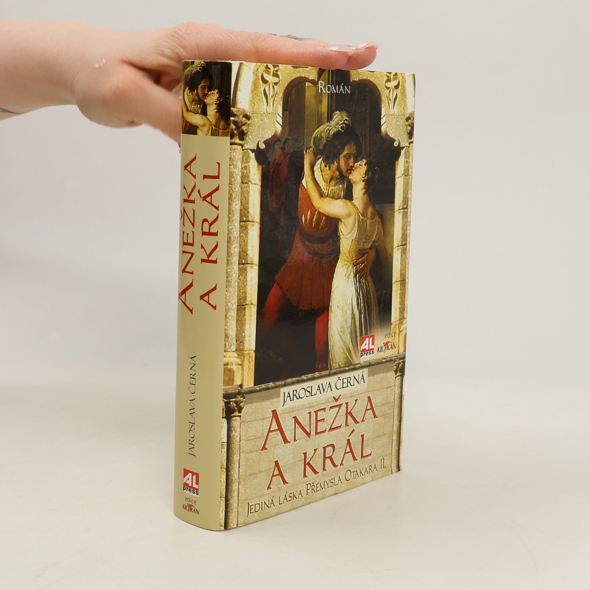 Jaroslava Černá Anežka a král: Jediná láska Přemysla Otakara II.