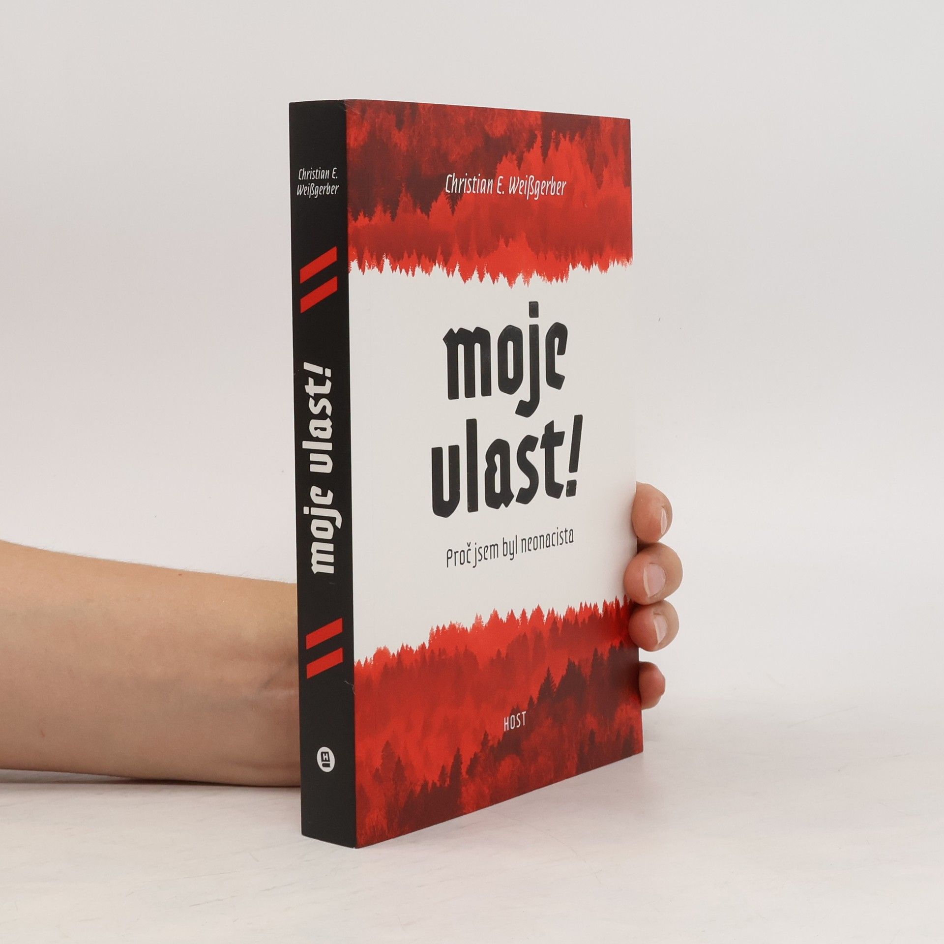 Christian E. Weissgerber Moje vlast! Proč jsem byl neonacista