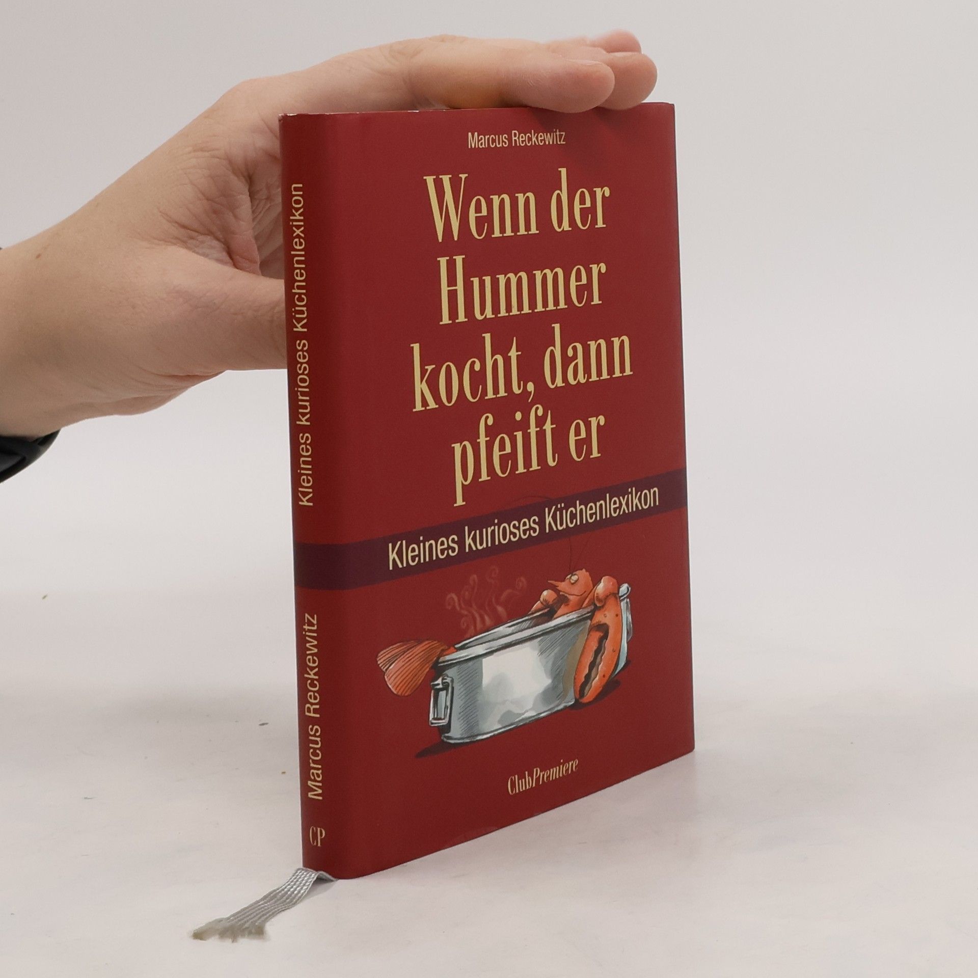 Marcus Reckewitz Wenn der Hummer kocht, dann pfeift er
