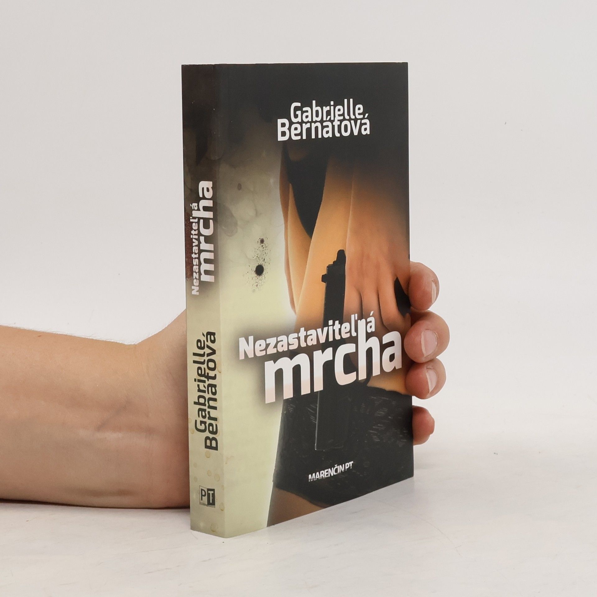 Gabrielle Bernátová Nezastaviteľná mrcha