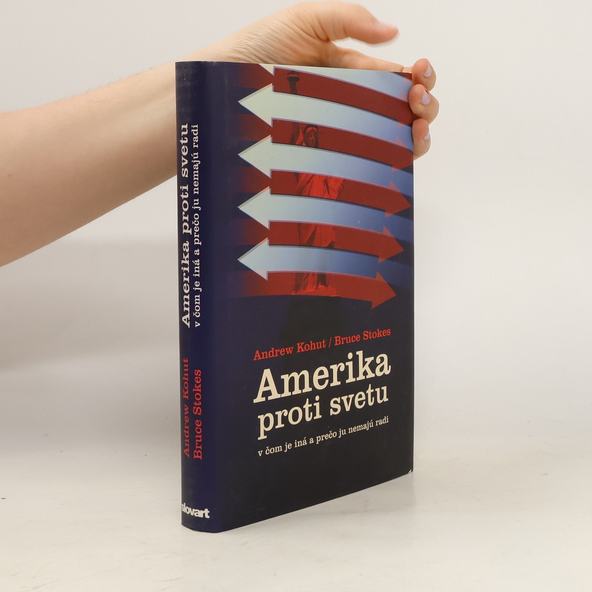 Andrew Kohut Amerika proti svetu - v čom je iná a prečo ju nemajú radi