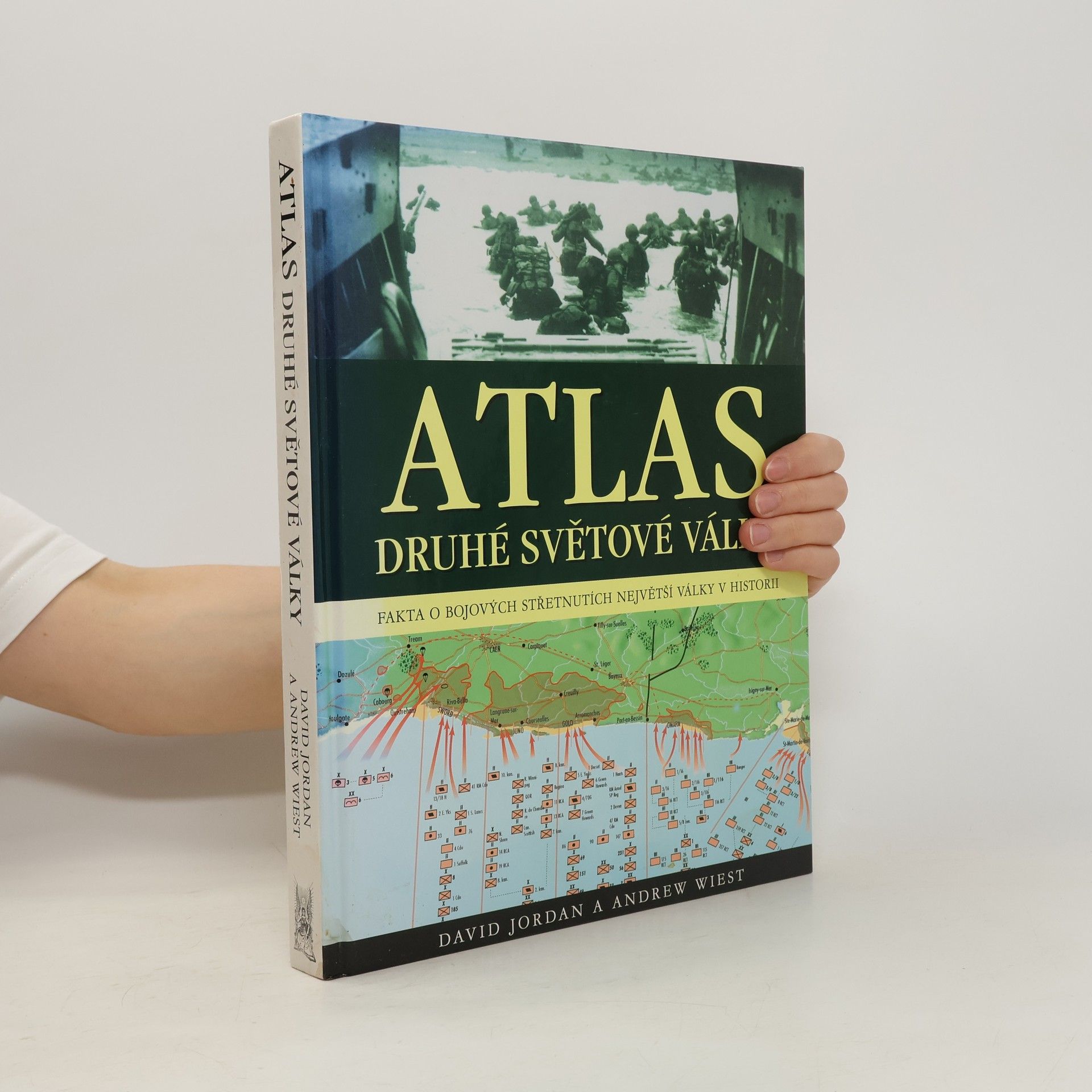 David Jordan Atlas druhé světové války: Fakta o bojových střetnutích na všech frontách