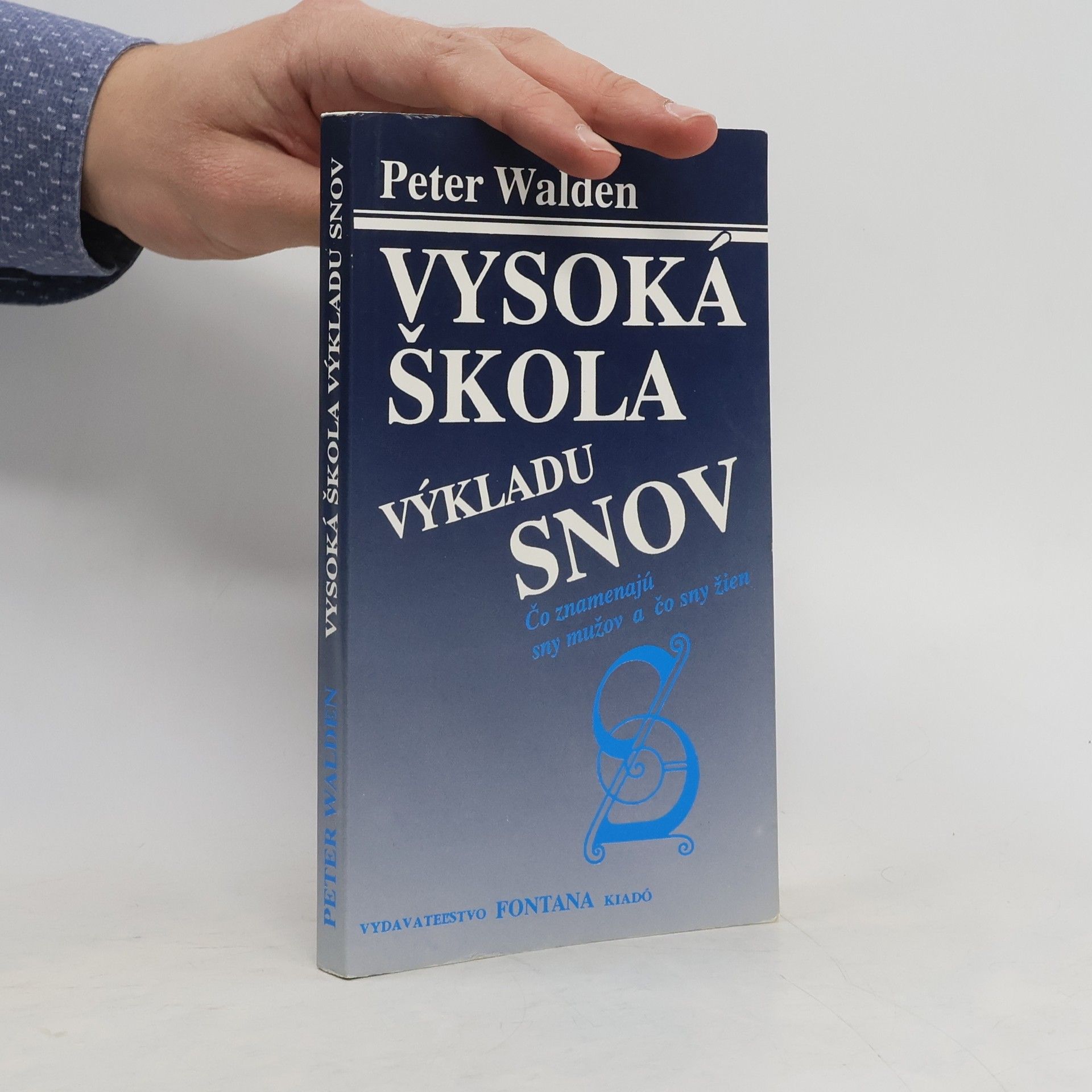 Peter Walden Vysoká škola výkladu snov : Čo znamenajú sny mužov a čo sny žien