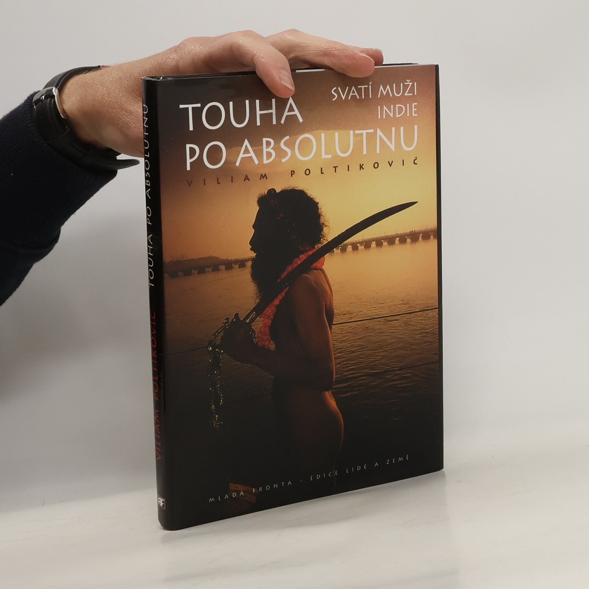 Viliam Poltikovič Touha po absolutnu. Svatí muži Indie
