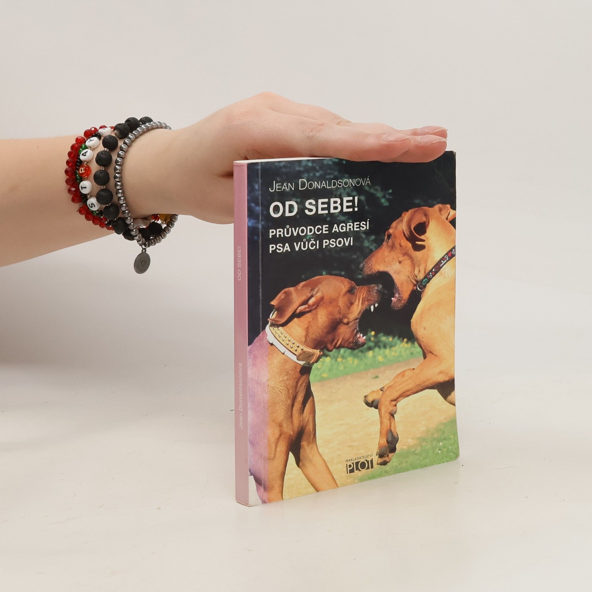 Jean Donaldson Od sebe! : průvodce agresí psa vůči psovi