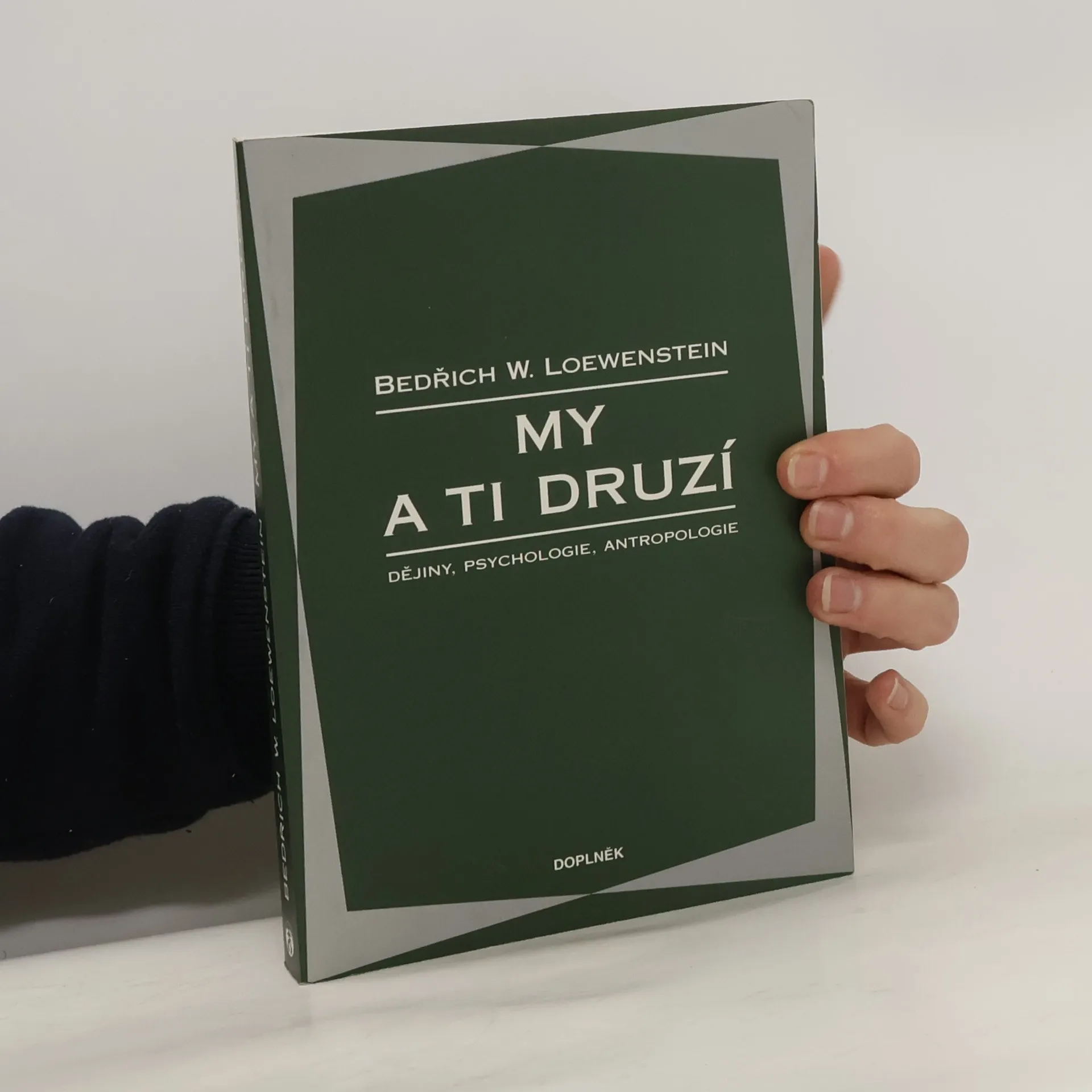 My a ti druzí : dějiny, psychologie, antropologie | Kniha | Bedřich Löwenstein | CS